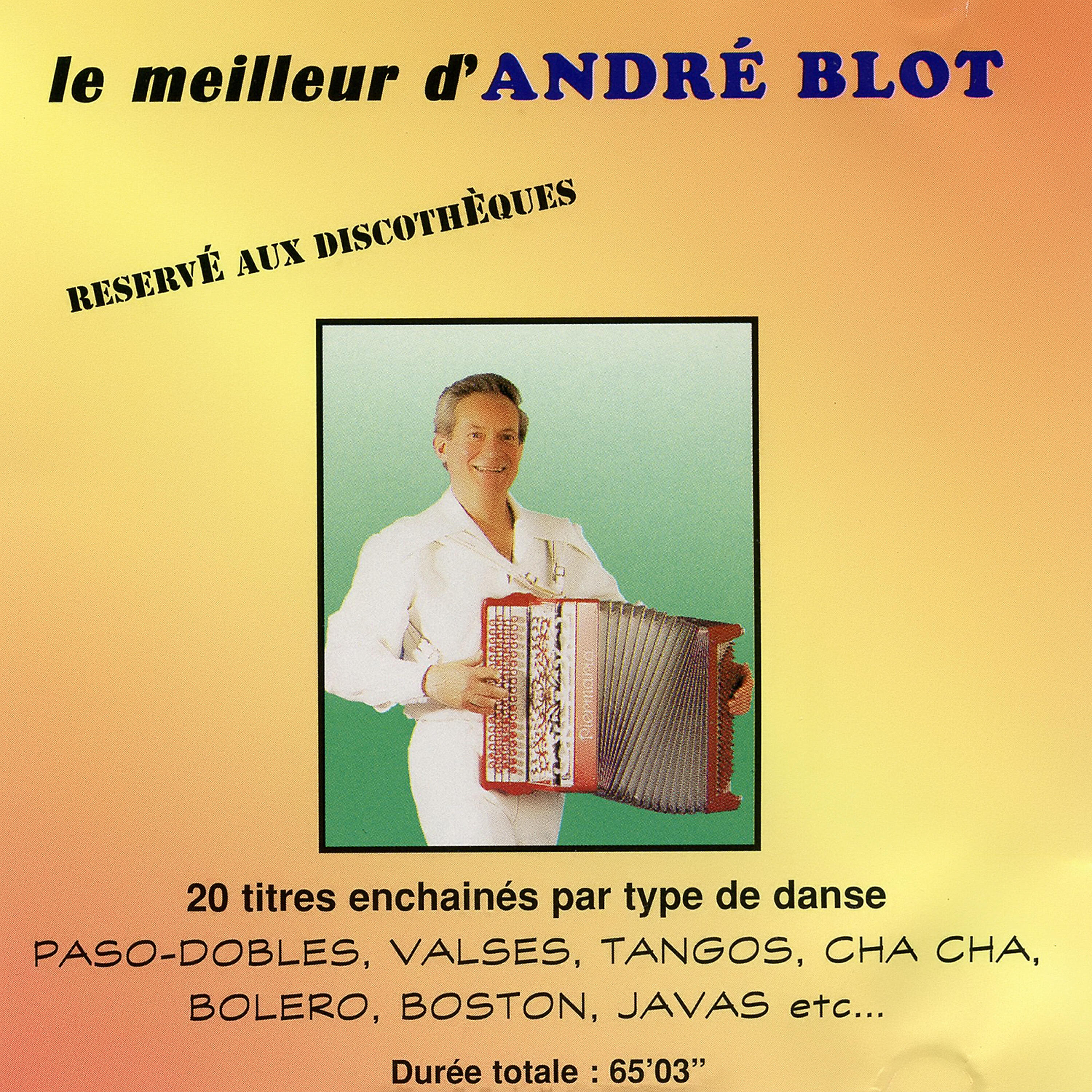 Релиз Le Meilleur D'André Blot (20 Titres Enchainés Par Type De Danse)