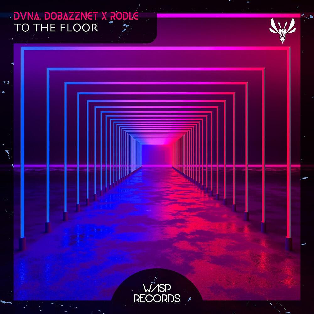 DVNA, Dobazznet, Rodle - To the Floor