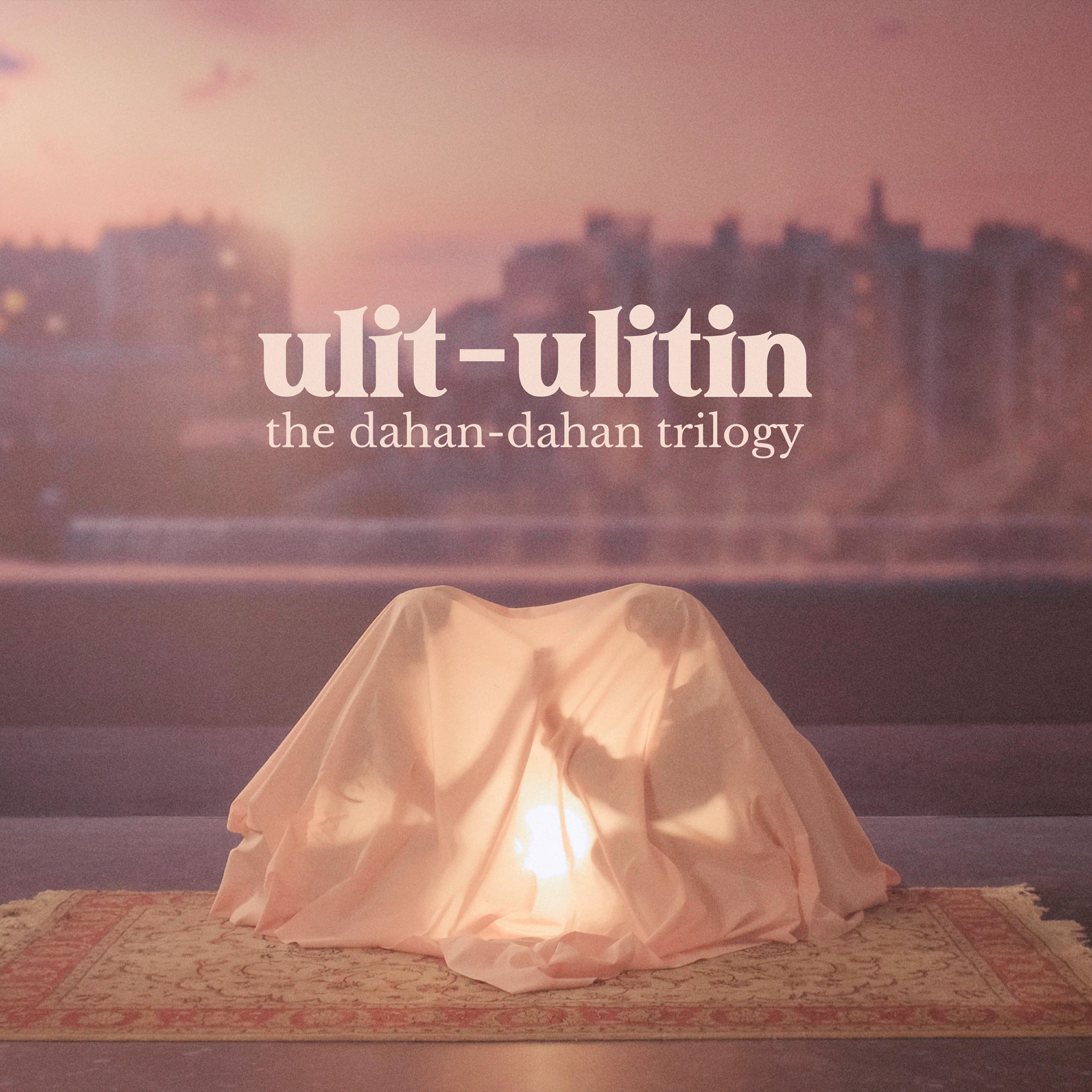 Релиз ulit-ulitin: the dahan-dahan trilogy