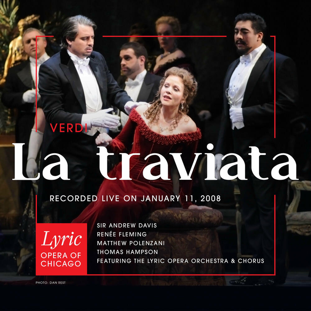 Giuseppe Verdi, Renée Fleming, Sir Andrew Davis, Philip Kraus, Lyric Opera of Chicago Orchestra, Matthew Polenzani, Lyric Opera of Chicago, David Portillo, Buffy Baggott, Phillip Dothard, Paul Corona - La Traviata: Act 1: Dell'invitato trascorsa è già l'o