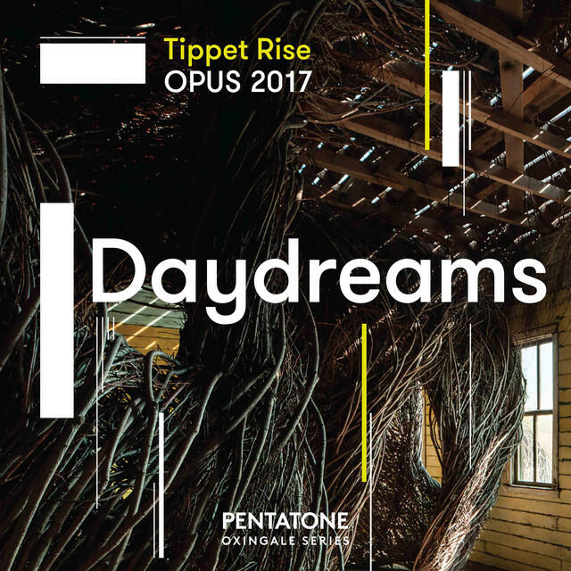 Релиз Tippet Rise OPUS 2017: Daydreams