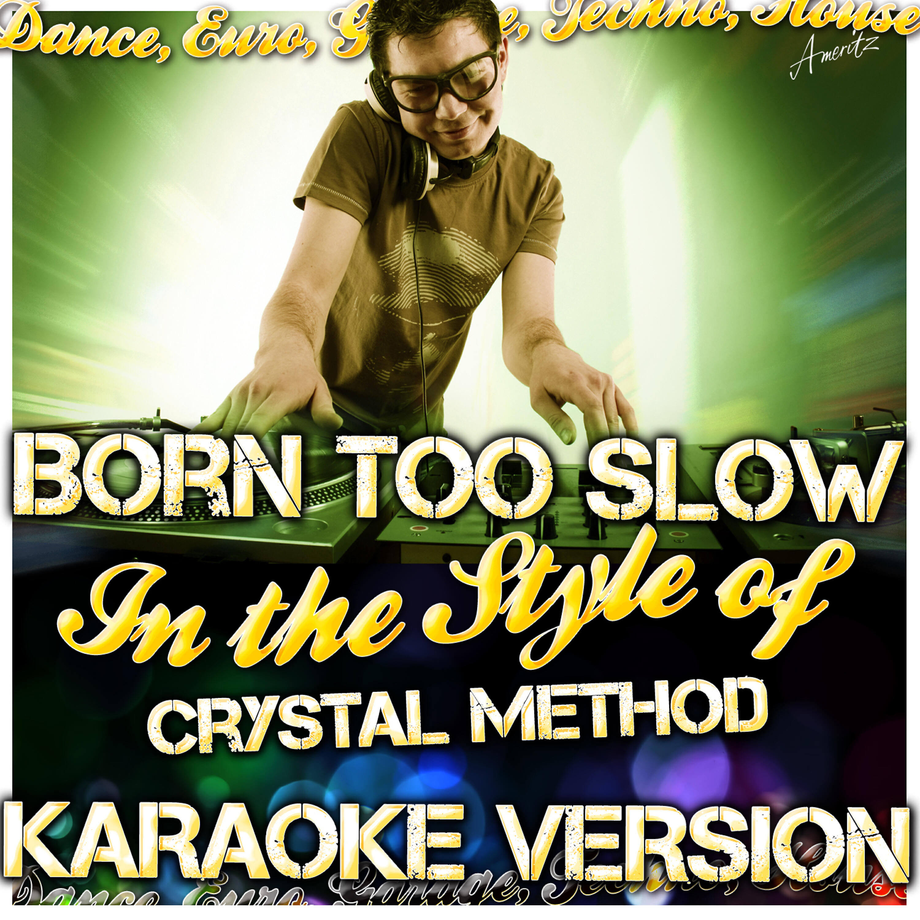 Релиз Born Too Slow (In the Style of Crystal Method) [Karaoke Version]