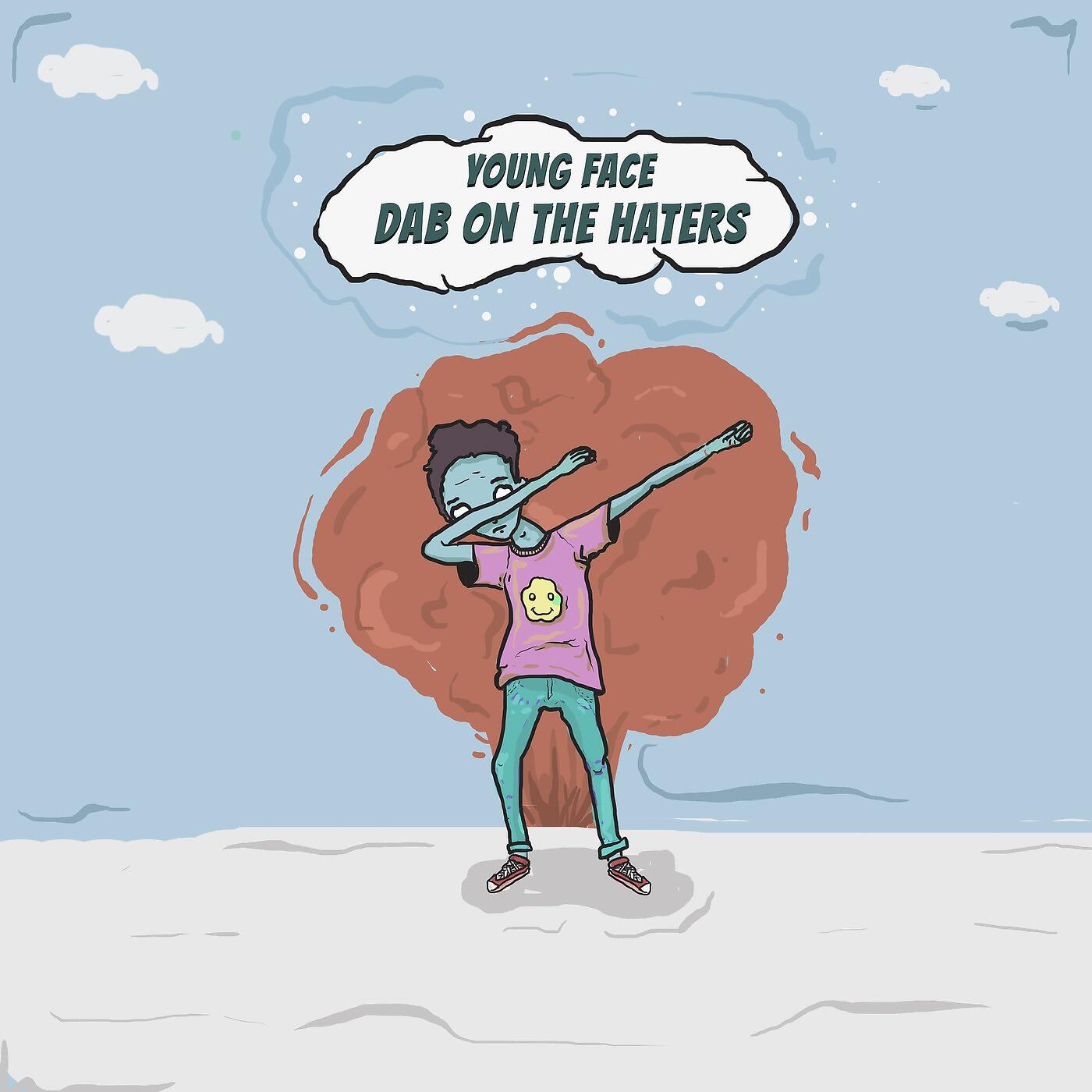 Релиз Dab on the Haters (Young Face)