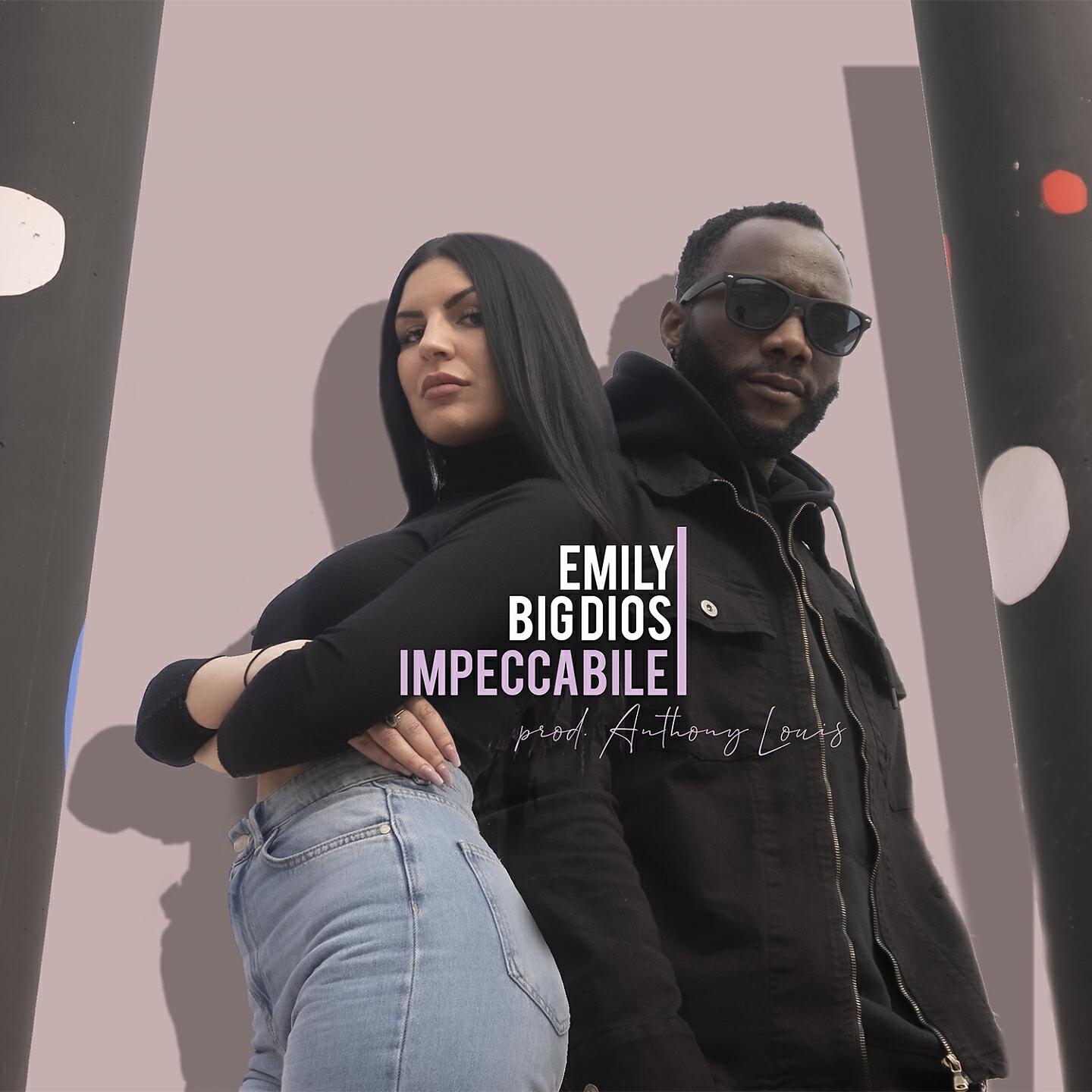 Скачать песню Emily, Big Dios - Impeccabile бесплатно в MP3 для Android и iOS
