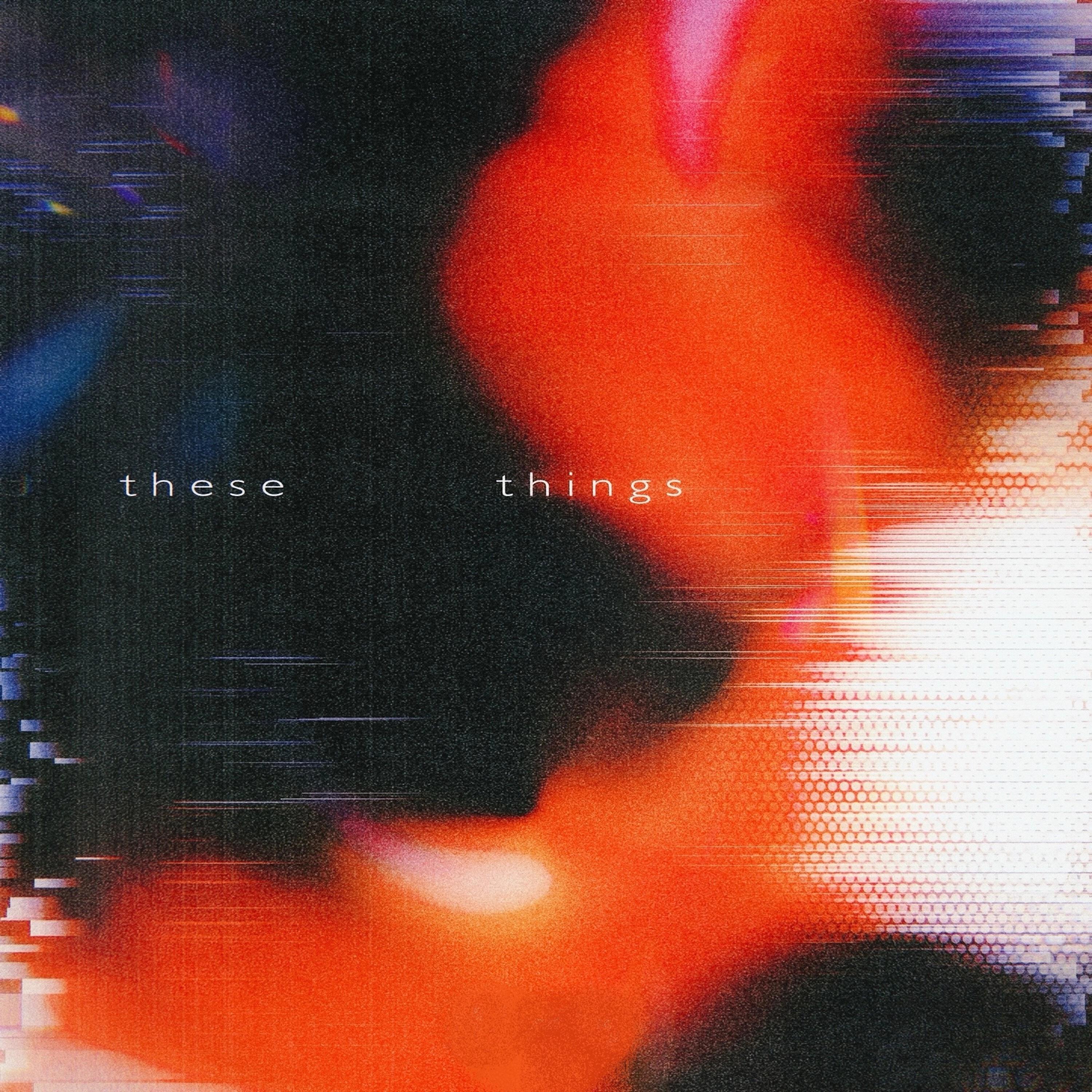 Релиз These Things