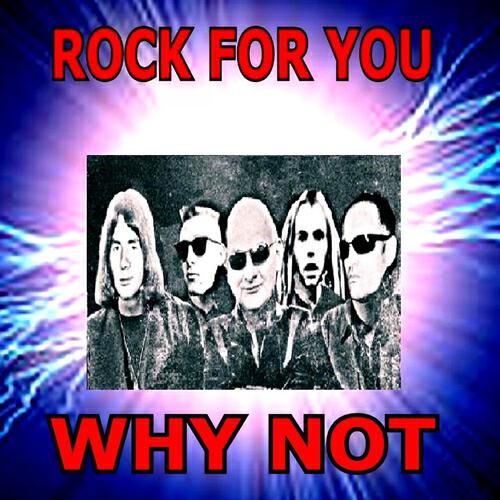 Релиз Rock for You - Why Not