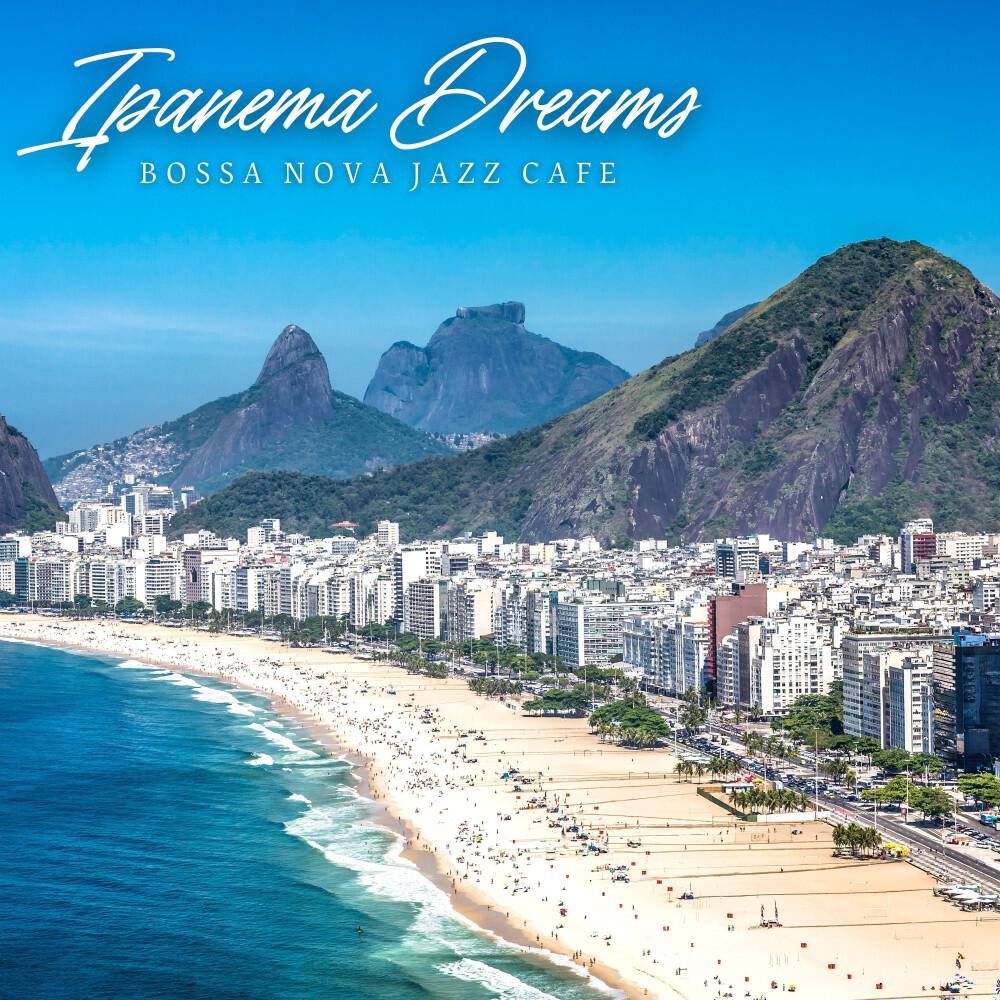 Релиз Ipanema Dreams: Best Bossa Nova Music
