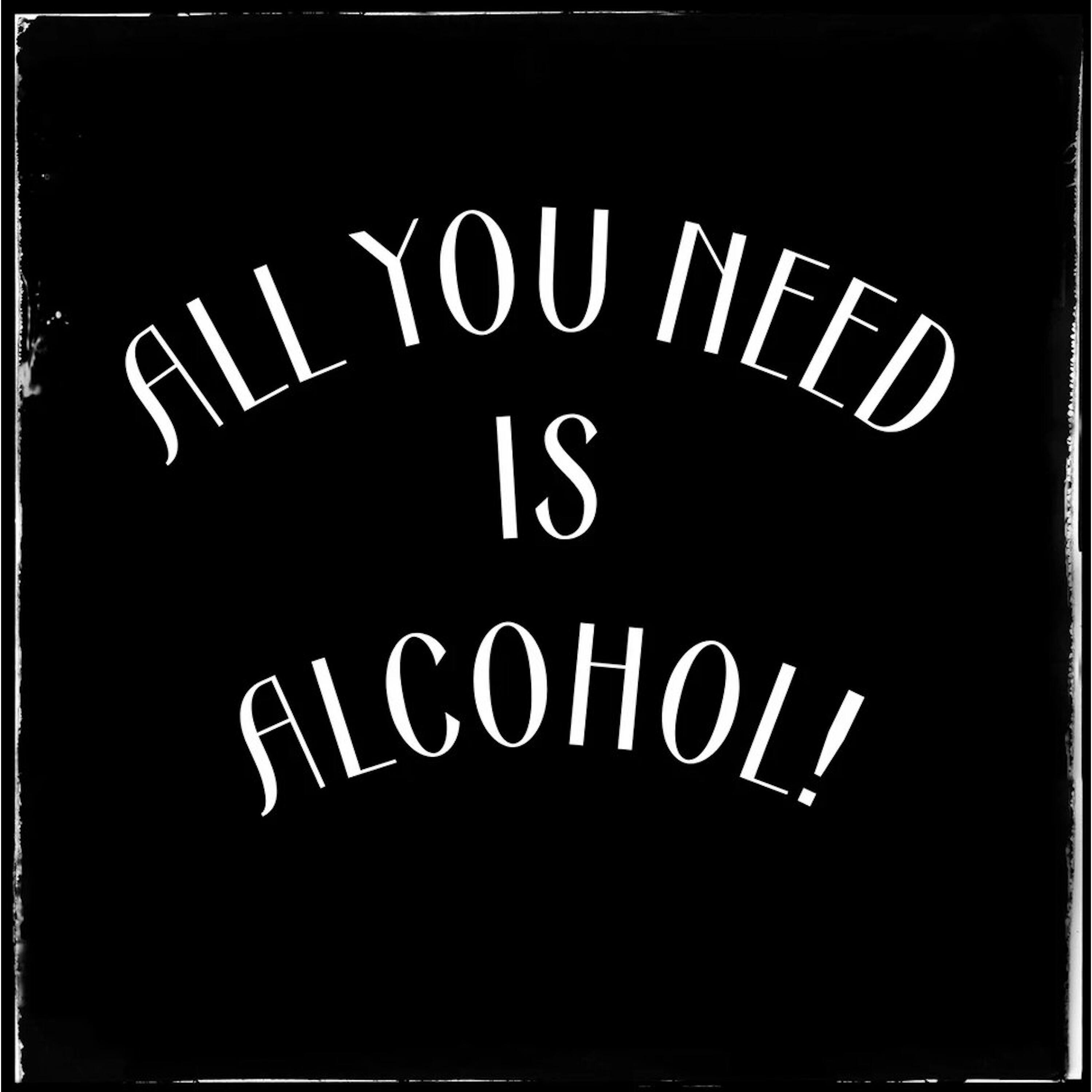 Релиз All You Need Is - Alcohol!