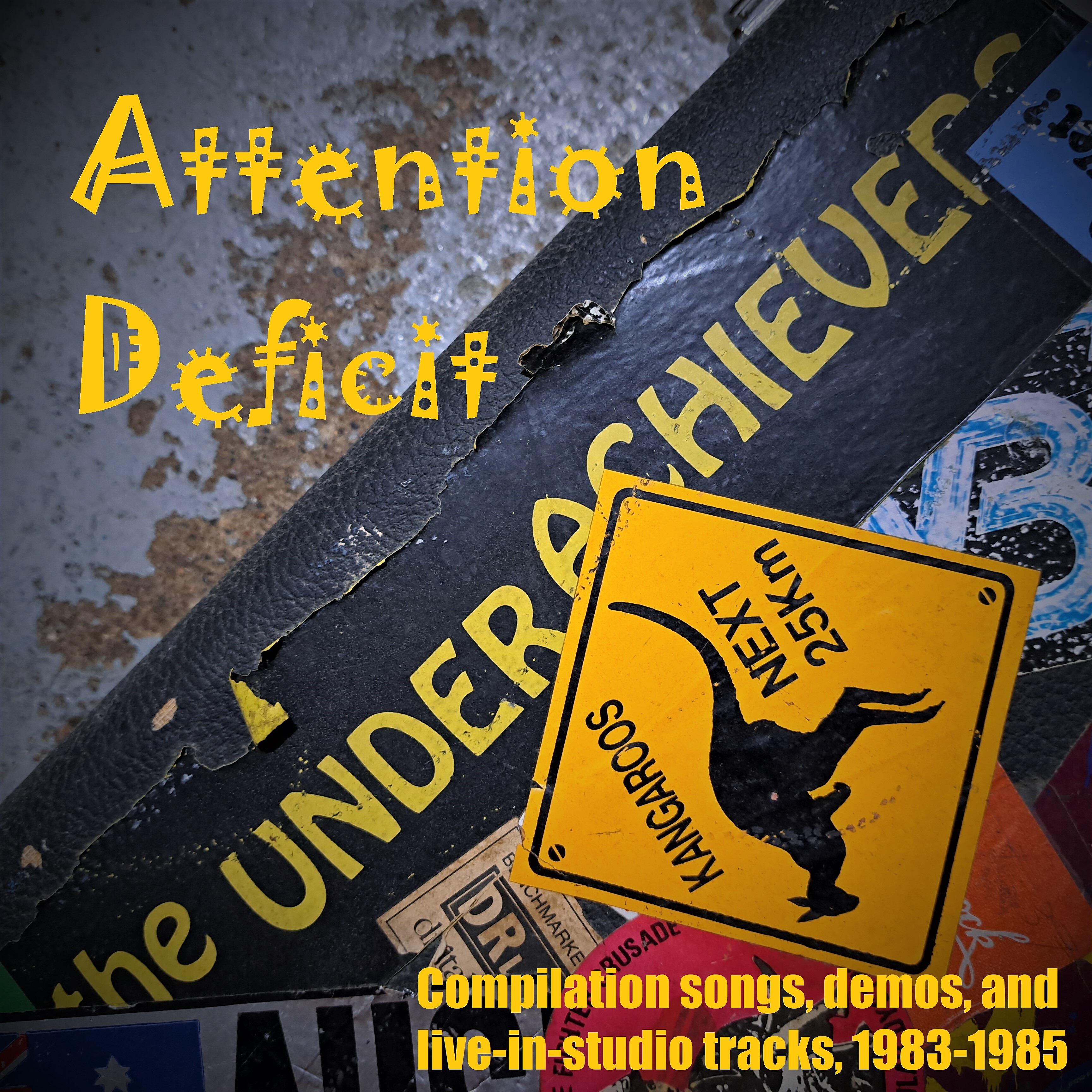 Релиз Attention Deficit: Compilation Songs, Demos, and Live​-​In​-​Studio Tracks, 1983​-​1985