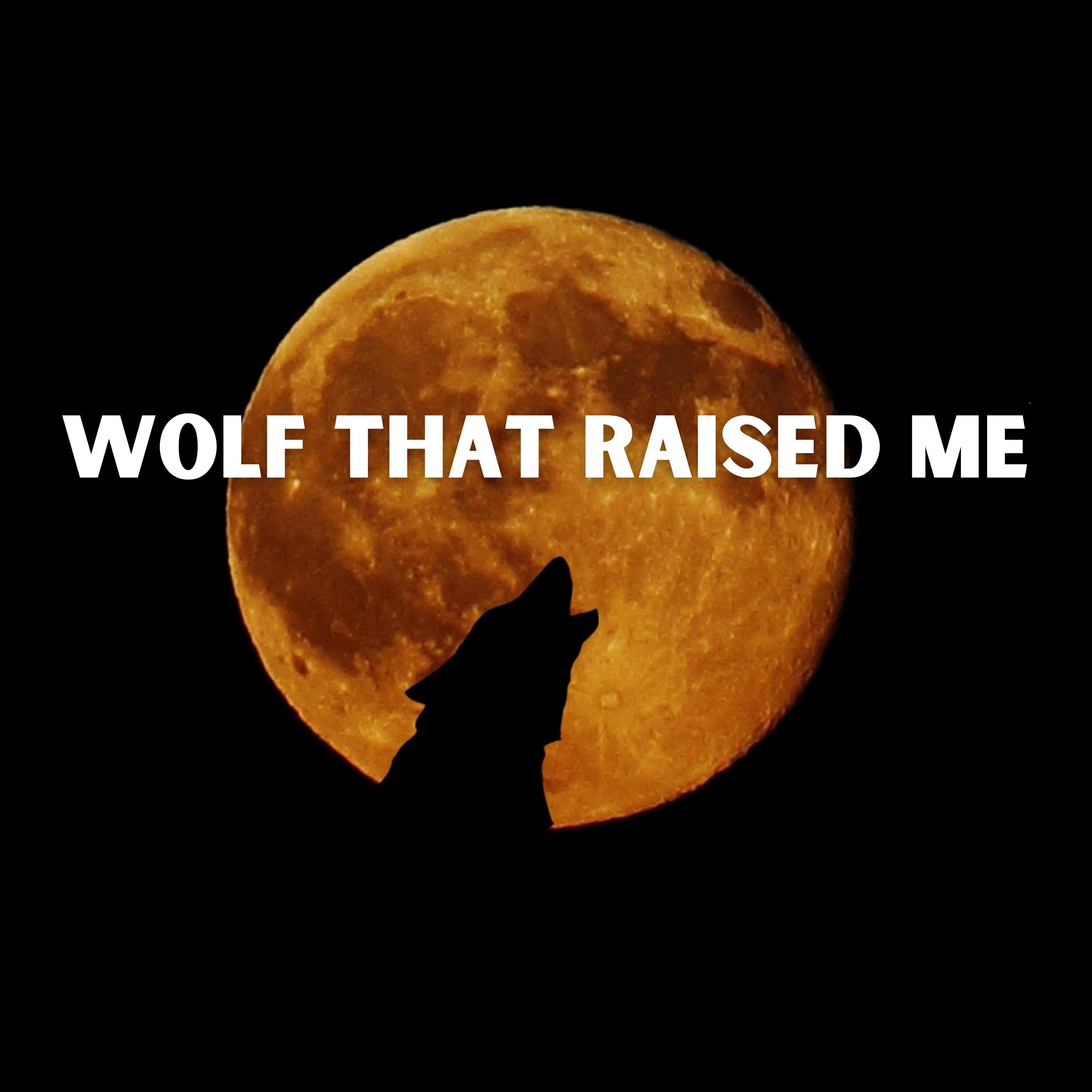 Релиз Wolf That Raised Me