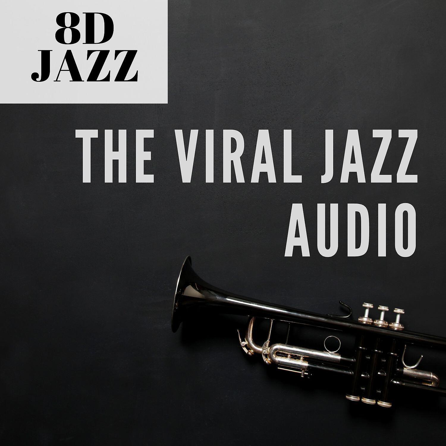 Релиз The Viral Jazz Audio, 8D Music Tunes, 2021 Playlist
