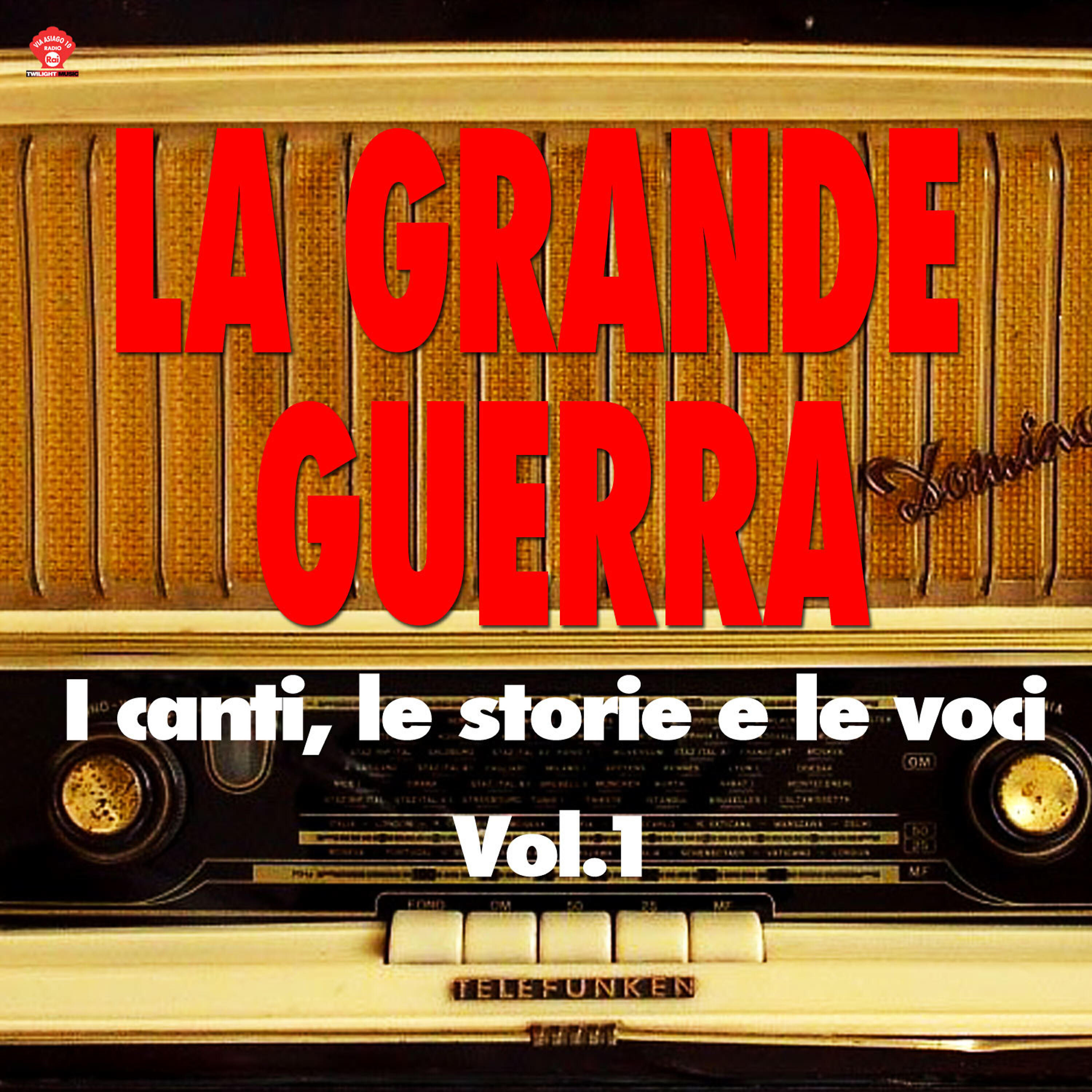 Релиз La Grande Guerra (i canti, le storie e le voci) Vol.1