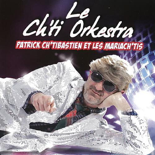 Релиз Patrick Ch'tibastien et les Mariach'tis
