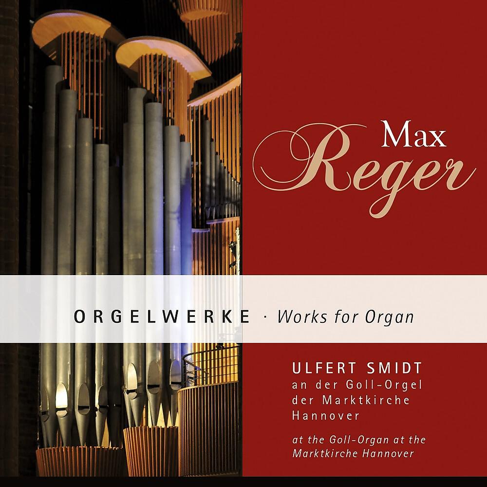 Релиз Max Reger: Orgelwerke (Works for organ)