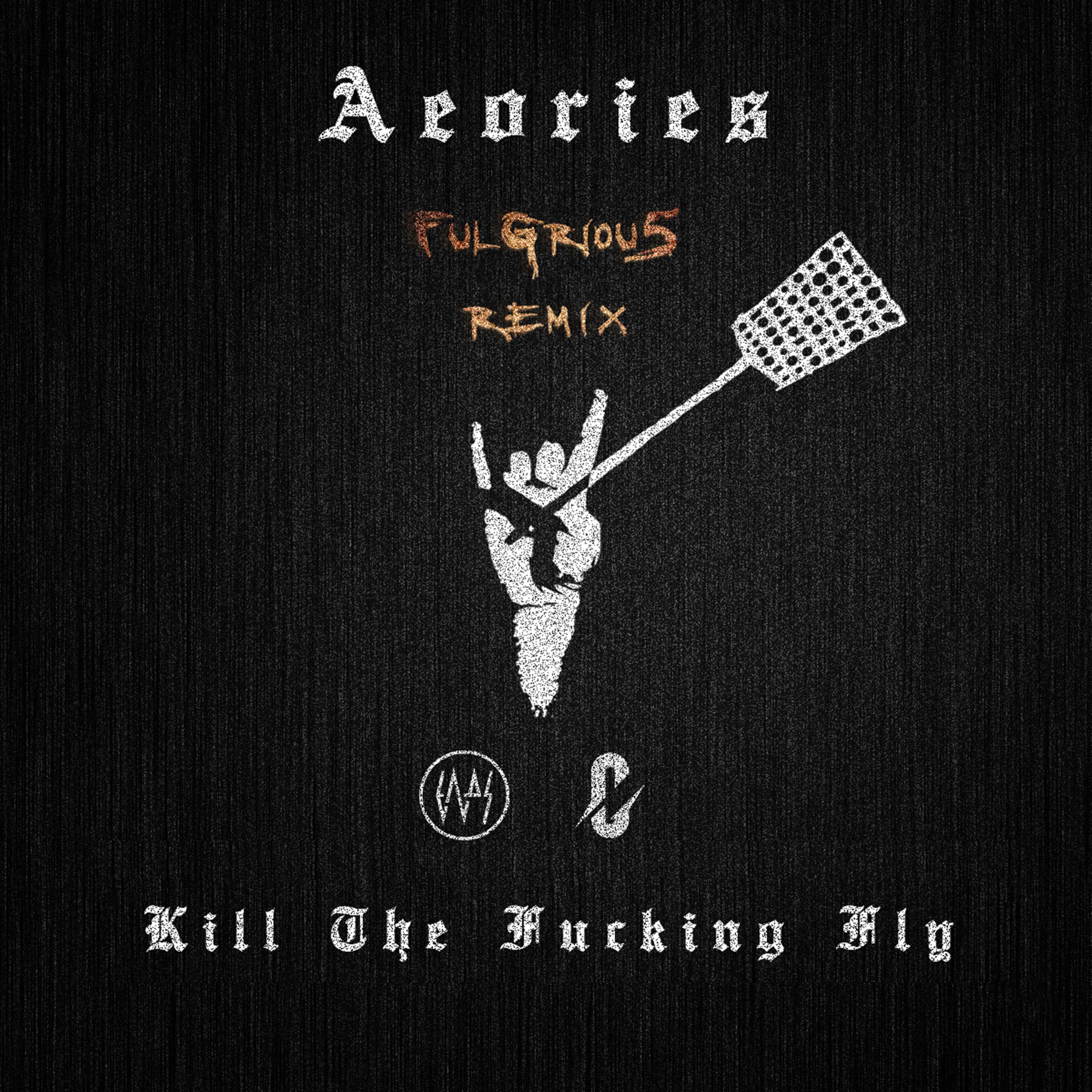 Релиз Aeories - Kill The F***ing Fly (FulGriou5 Remix)