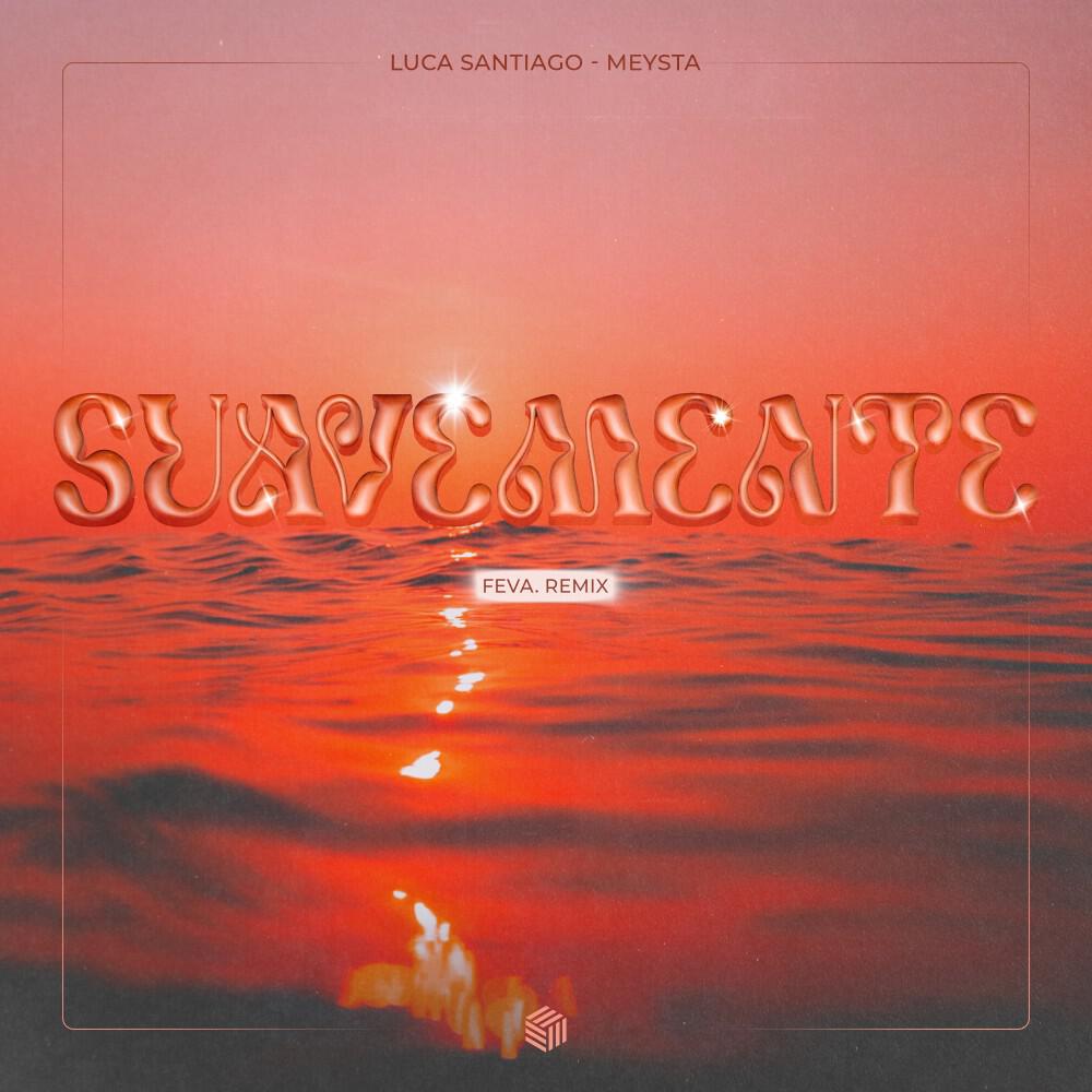 Релиз Suavemente (feva. Remix)