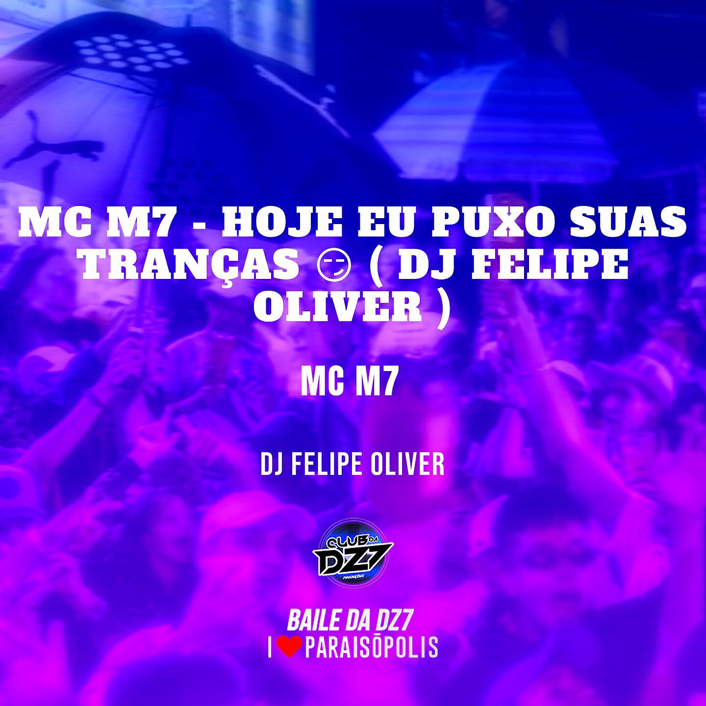 Скачать песню MC M7, DJ Felipe Oliver - HOJE EU PUXO SUAS TRANÇAS бесплатно в MP3 для Android и iOS
