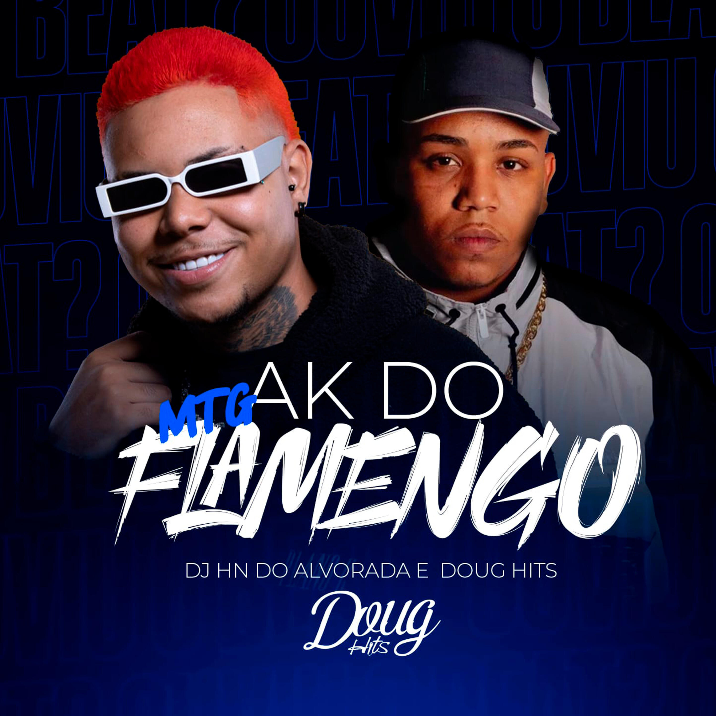 Скачать песню Doug Hits, dj hn do alvorada - Mtg Ak do Flamengo бесплатно в MP3 для Android и iOS