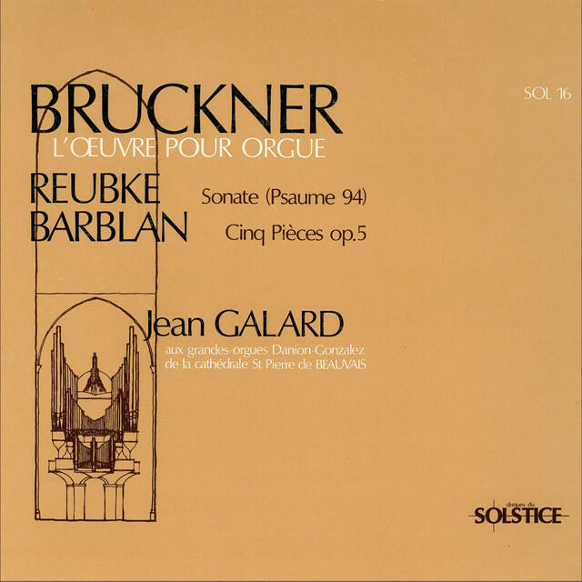 Релиз Bruckner, Reubke, Barblan : Œuvres pour orgue