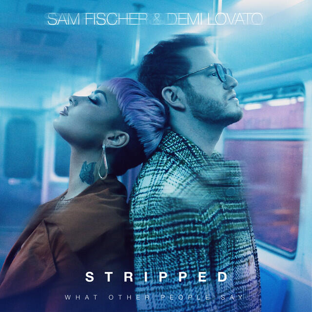 Скачать песню Sam Fischer, Demi Lovato - What Other People Say - Stripped Version бесплатно в MP3 для Android и iOS