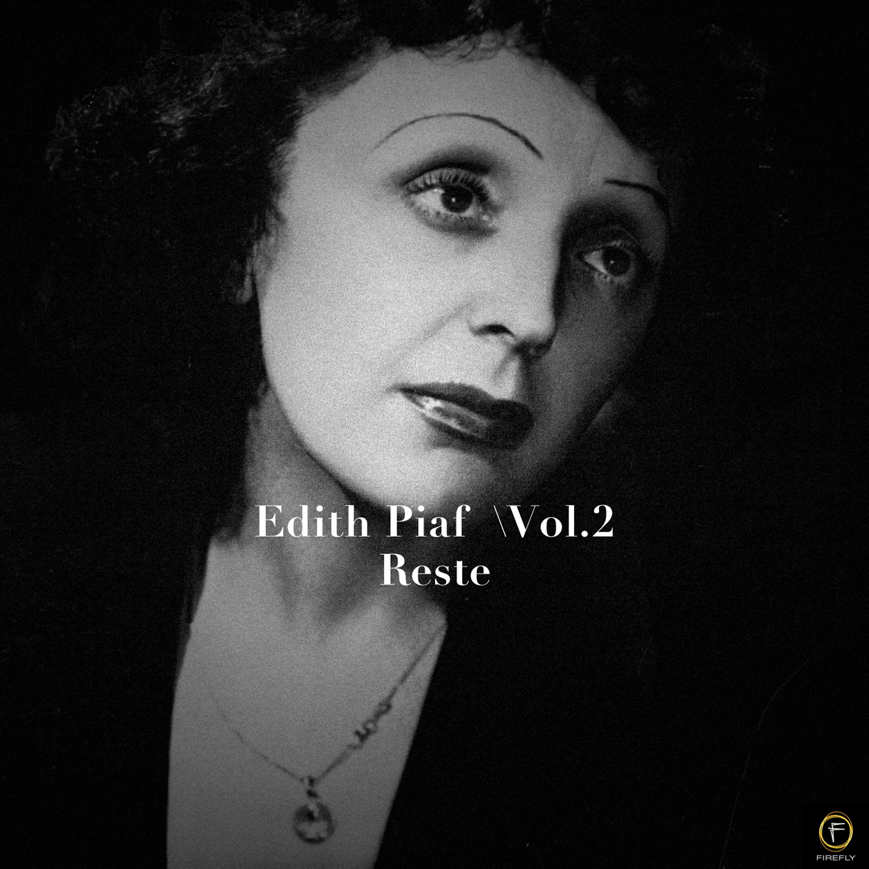 Релиз Edith Piaf Vol. 2: Reste