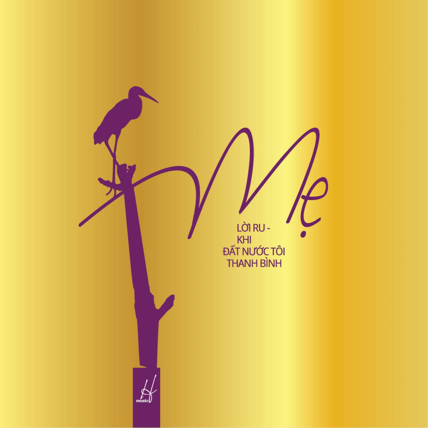 Релиз Mẹ - Lời Ru Khi Đất Nước Tôi Thanh Bình