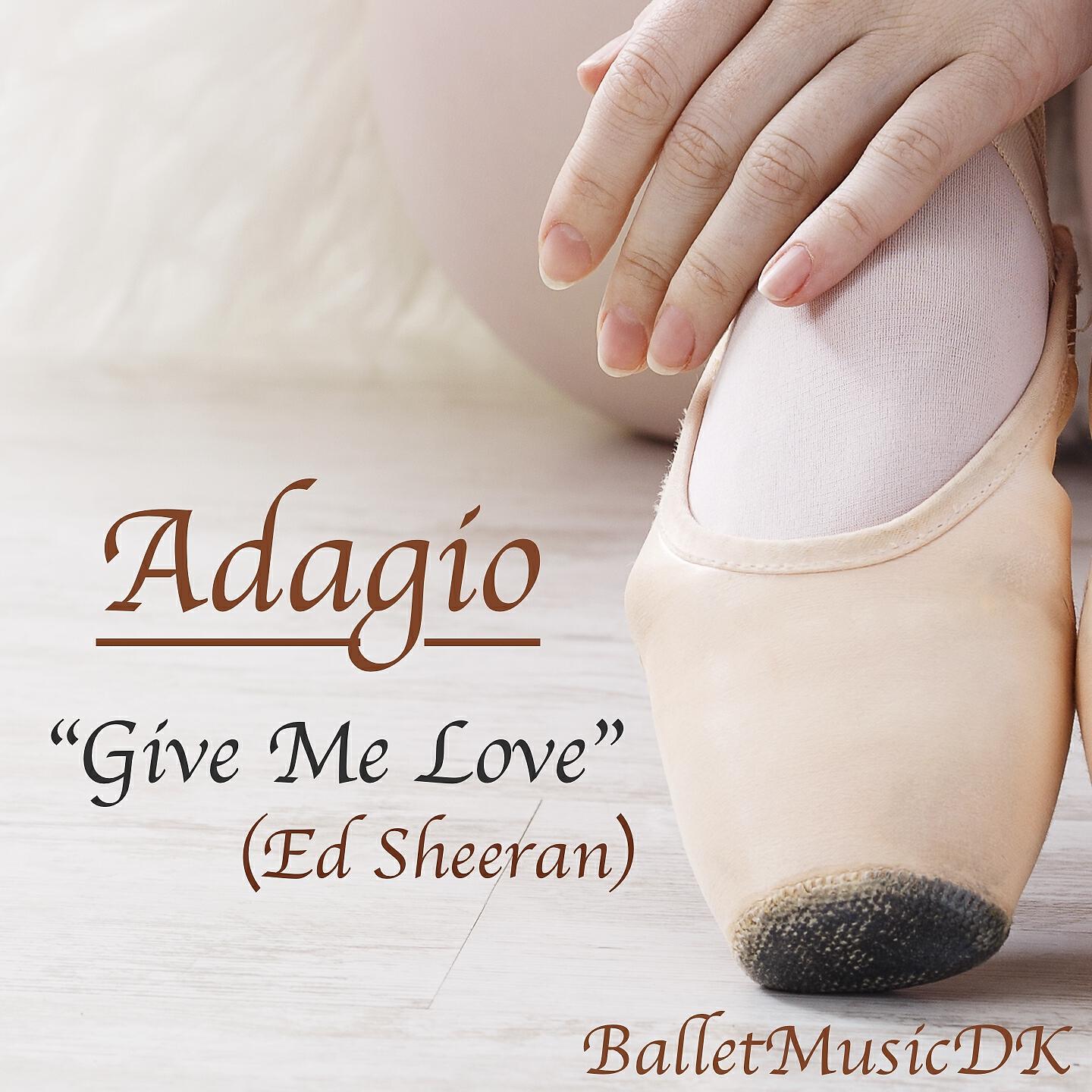Релиз Adagio (Give Me Love)