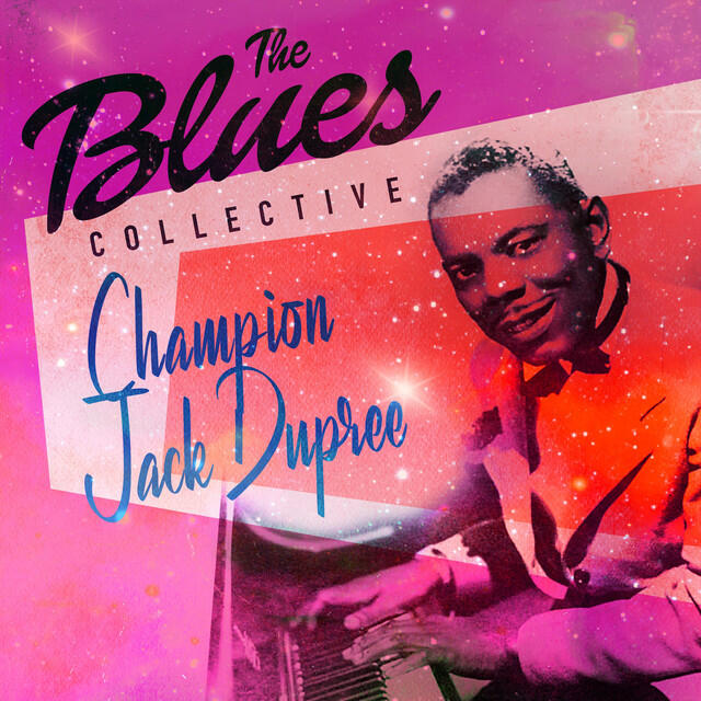 Релиз The Blues Collective - Champion Jack Dupree