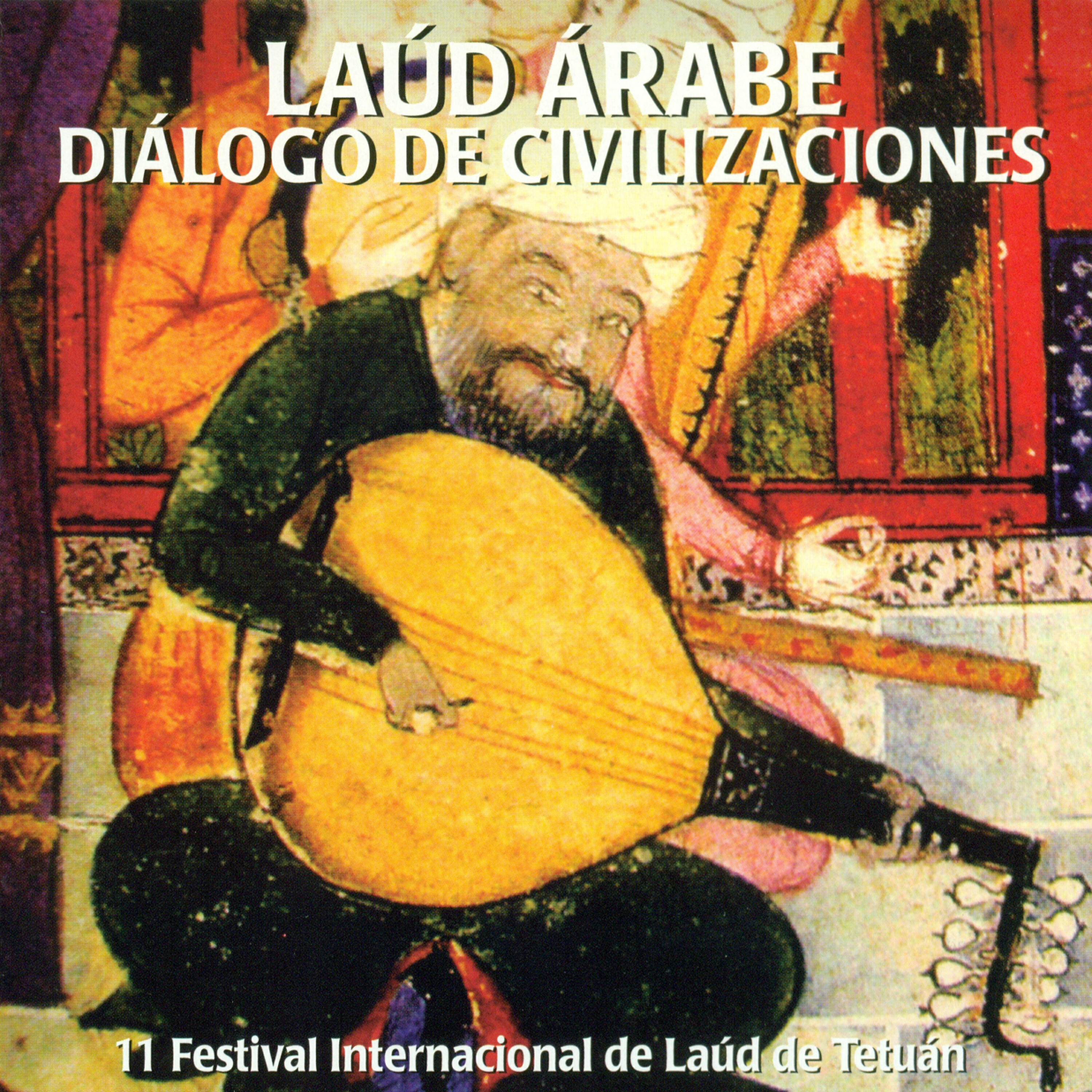 Релиз Laúd Árabe. Diálogo De Civilizaciones. 11 Festival Internacional De Laúd De Tetuán