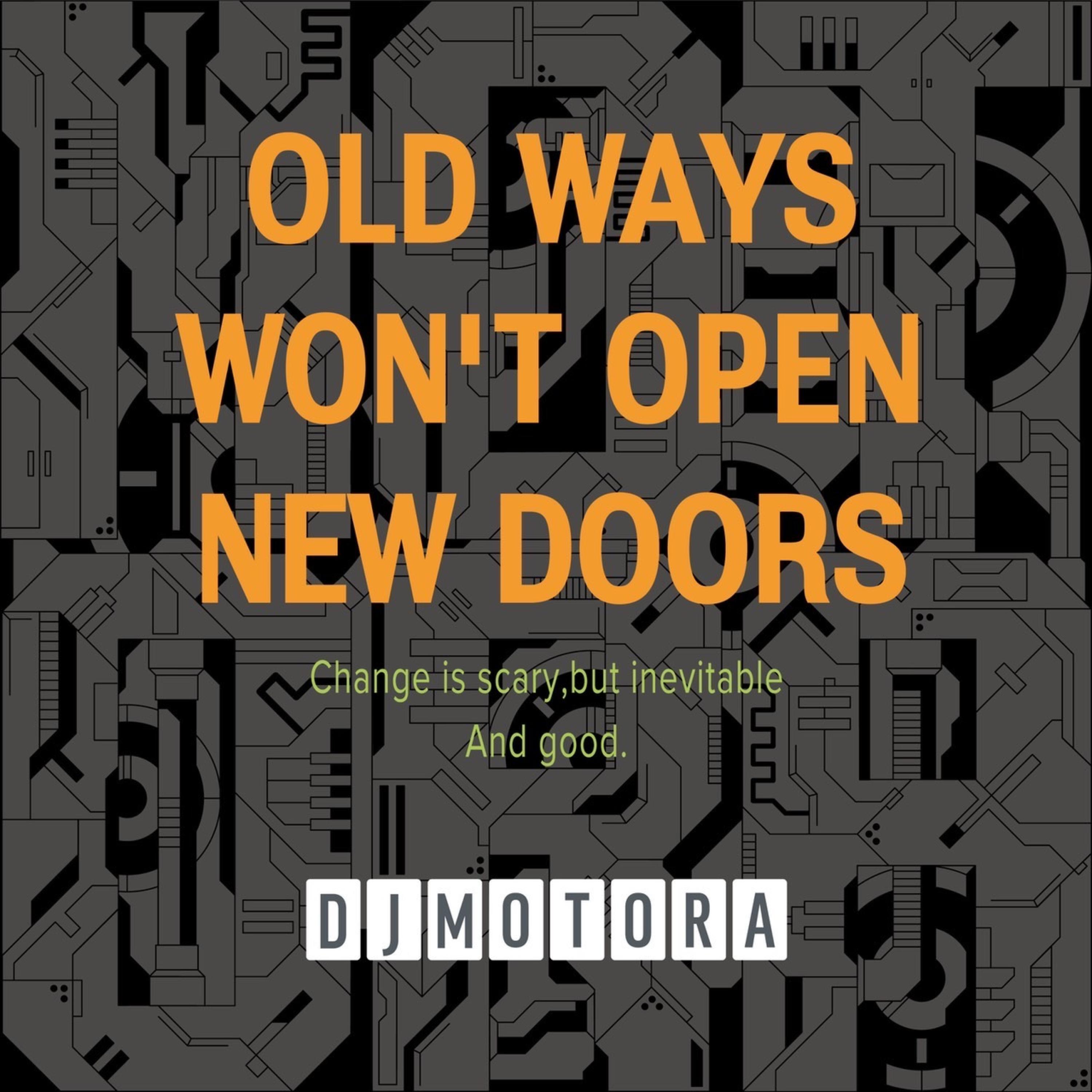 Релиз OLD WAYS WON'T OPEN NEW DOOR