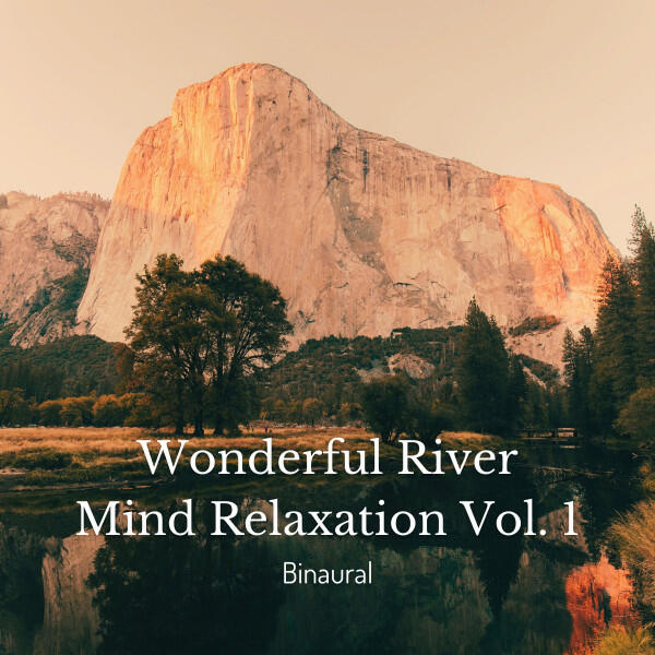 Релиз Binaural: Wonderful River Mind Relaxation Vol. 1