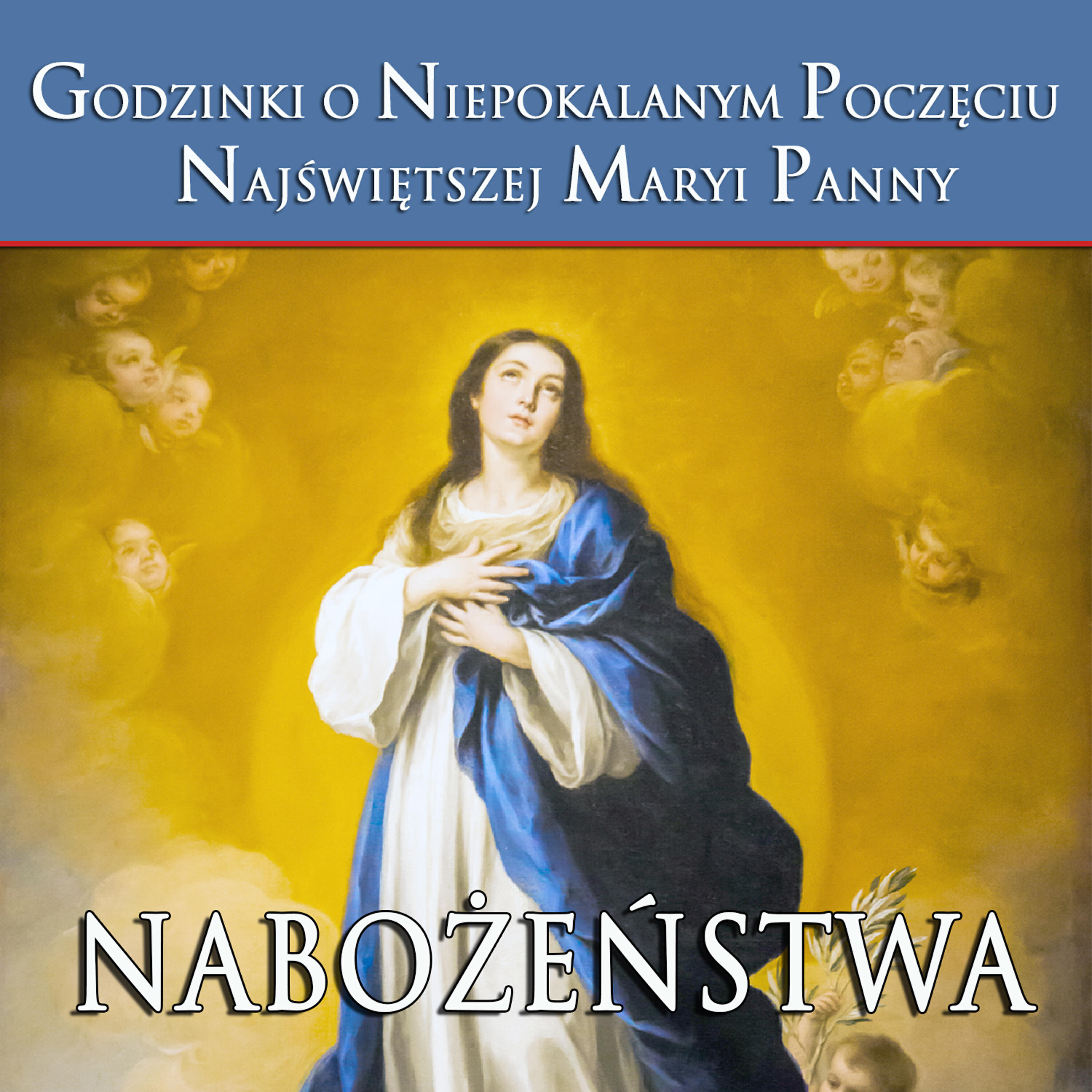 Релиз Godzinki o Niepokalanym Poczeciu Najswietszej Maryi Panny Nabozenstwa