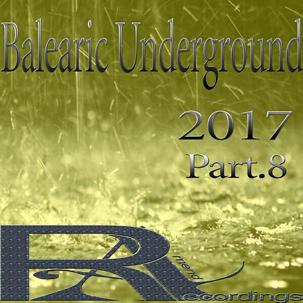 Постер альбома Balearic Underground 2017 (Part.8)