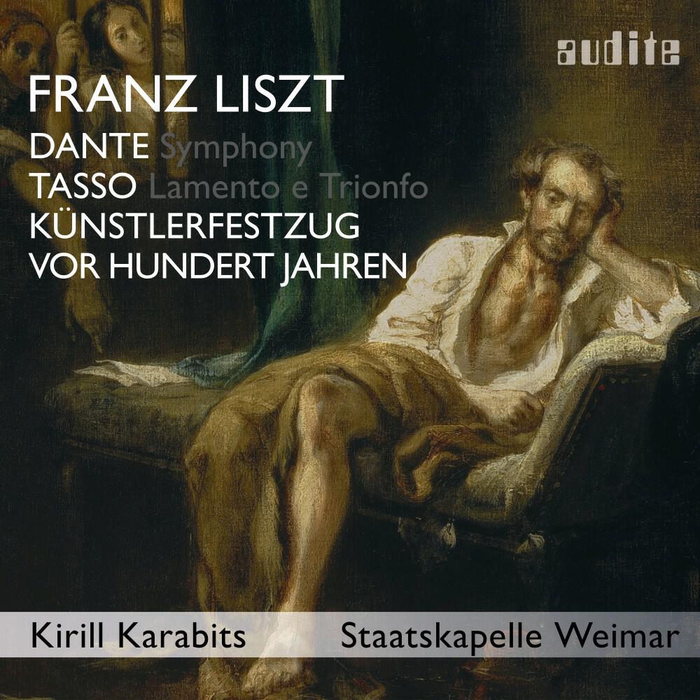 Релиз Liszt: Dante Symphony, Tasso, Künstlerfestzug & Vor hundert Jahren