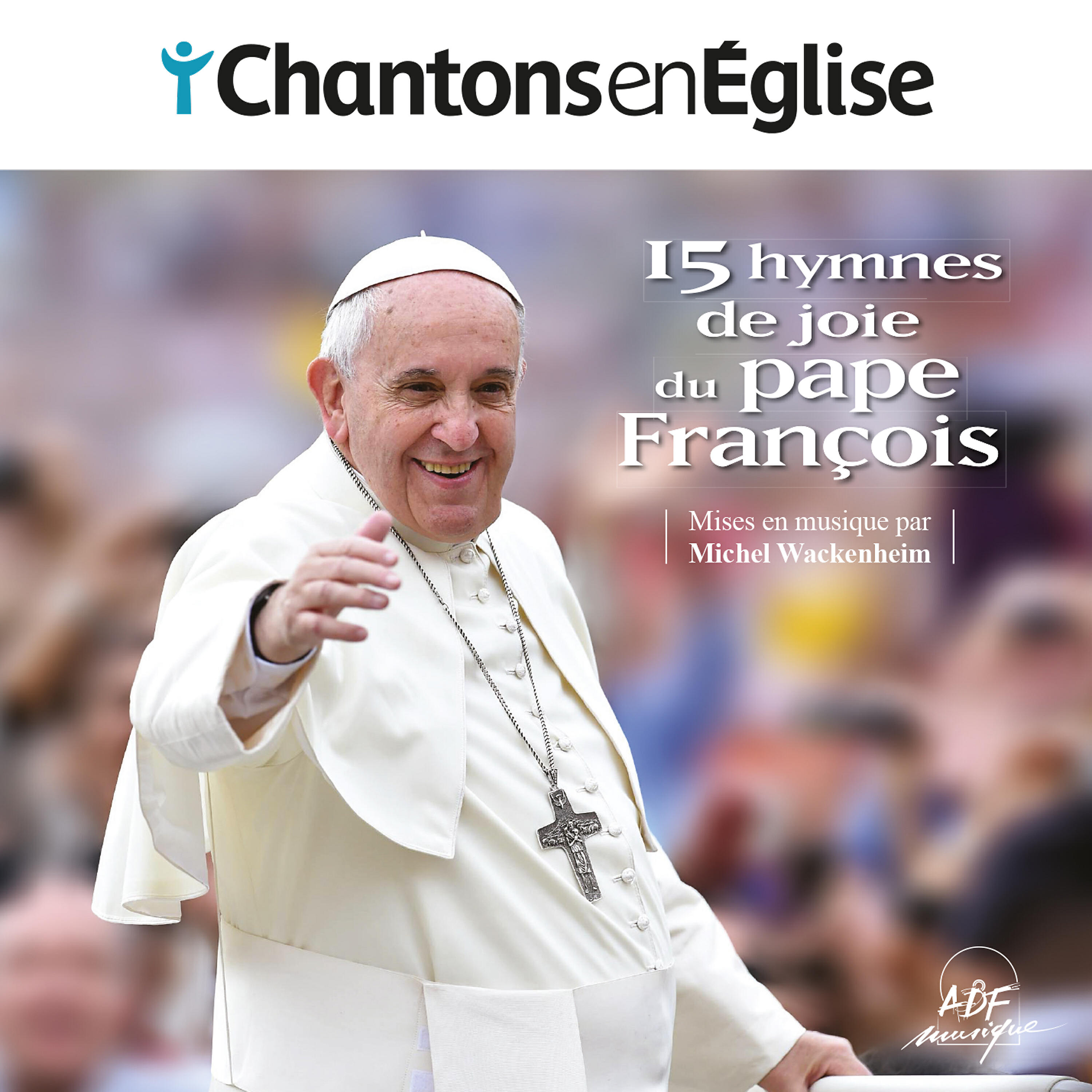 Релиз Chantons en Église - 15 hymnes de joie du pape François