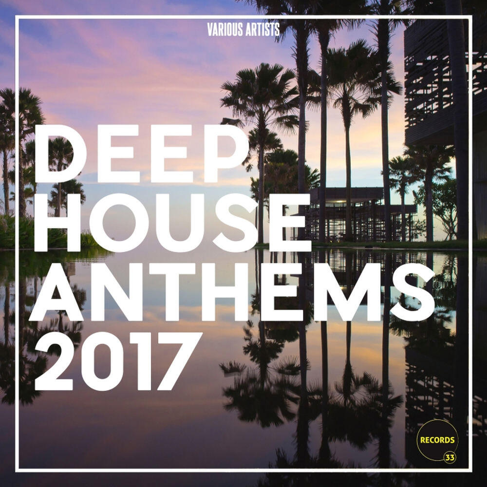 Релиз Deep House Anthems 2017