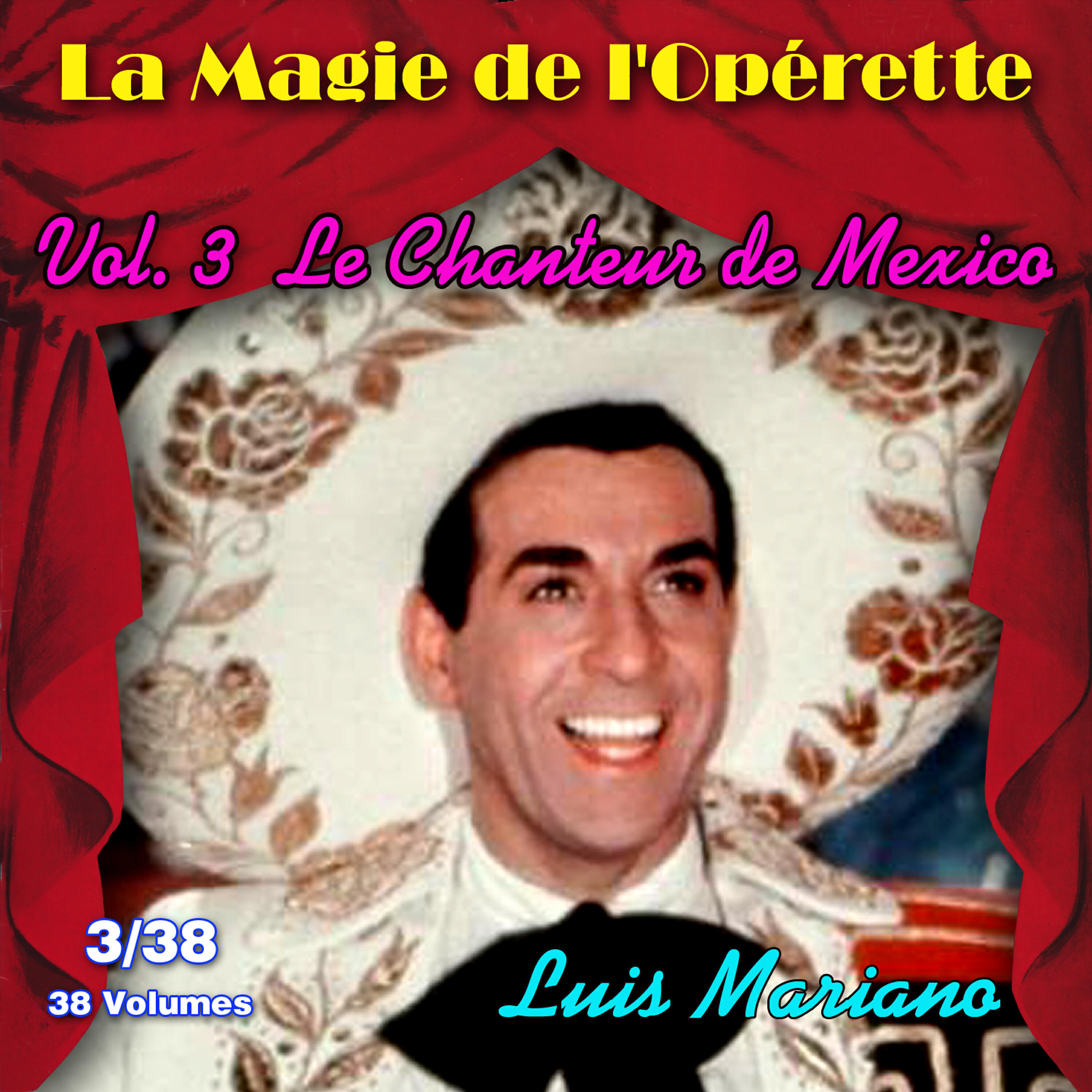 Релиз Le chanteur de Mexico - La Magie de l'Opérette en 38 volumes - Vol. 3/38