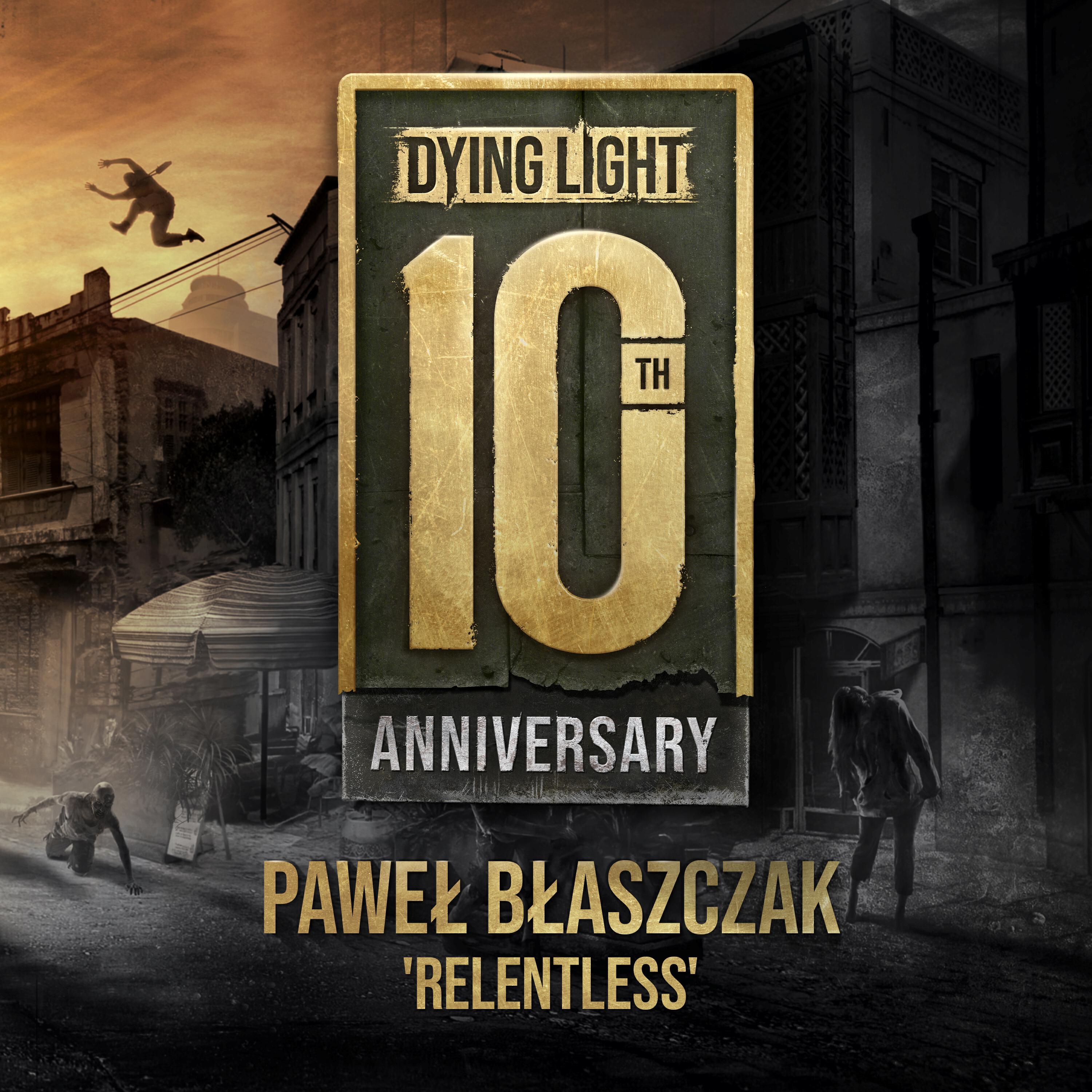 Постер альбома Dying Light 10th Anniversary "Relentless"