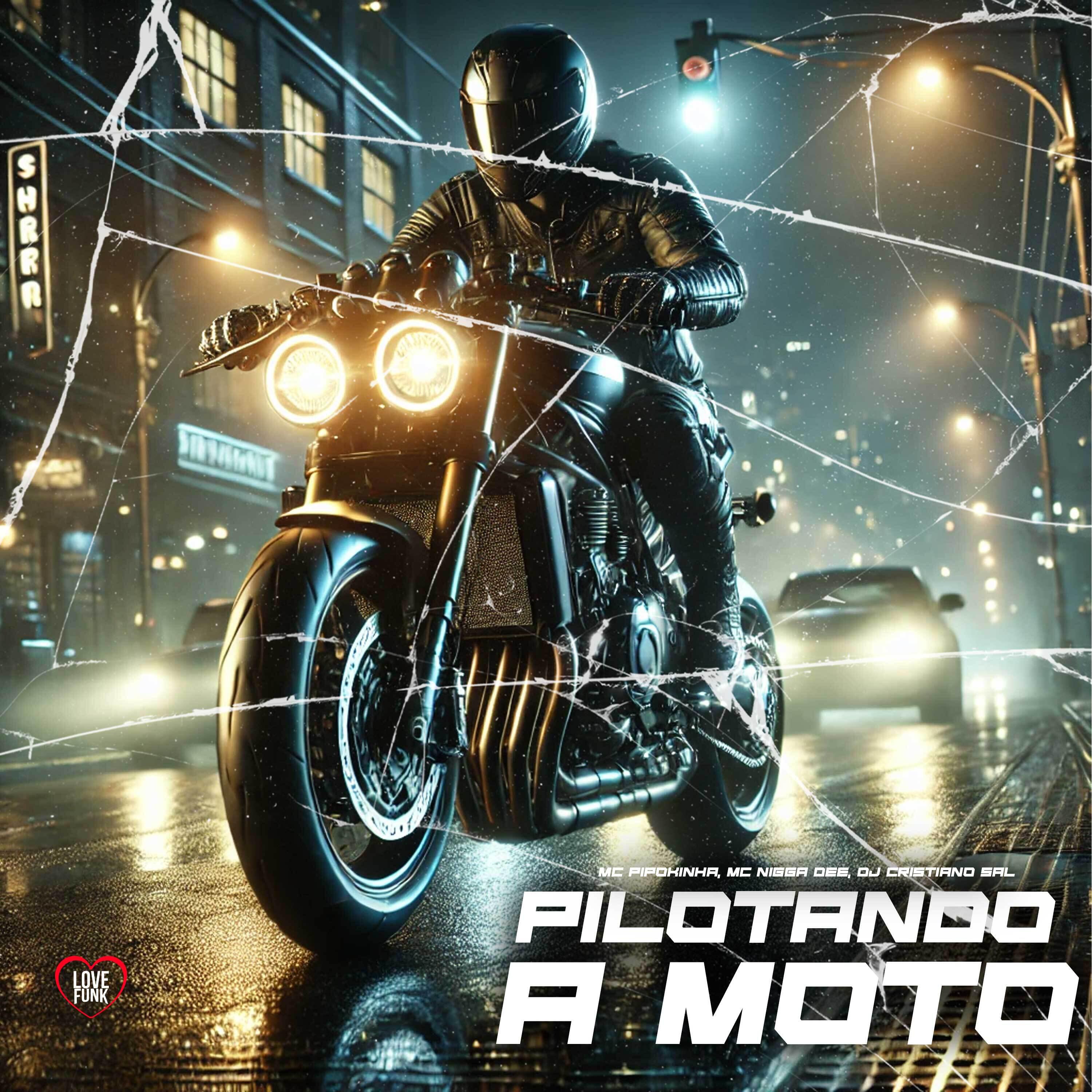 Скачать песню MC Pipokinha, Mc Nigga Dee, DJ CRISTIANO SAL, Love Funk - Pilotando a Moto бесплатно в MP3 для Android и iOS