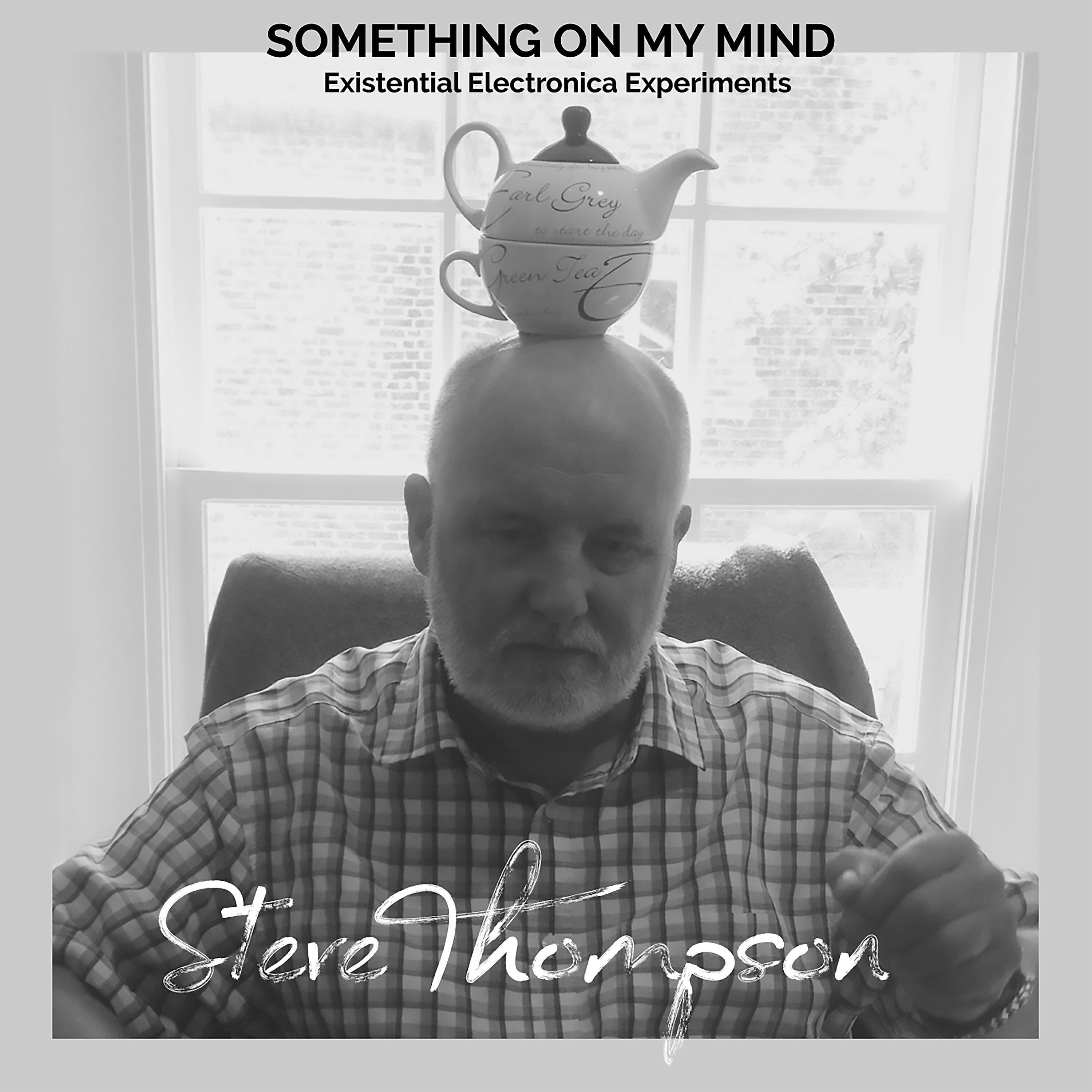 Релиз Something On My Mind: Existential Electronica Experiments