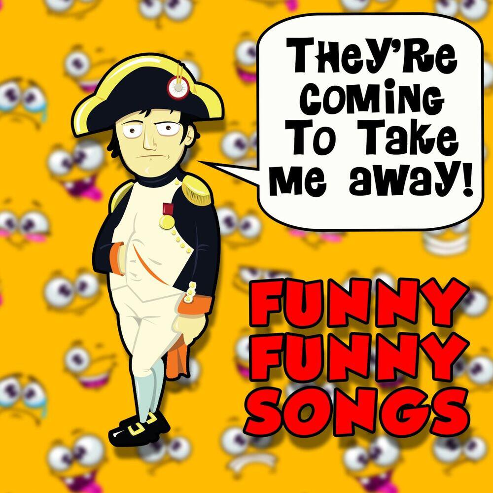 Релиз They're Coming To Take Me Away! Funny Funny Songs