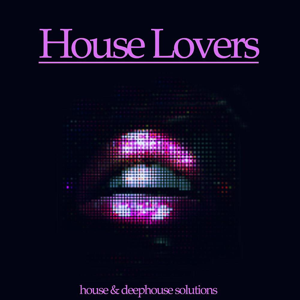 Релиз House Lovers (House & Deephouse Solutions)