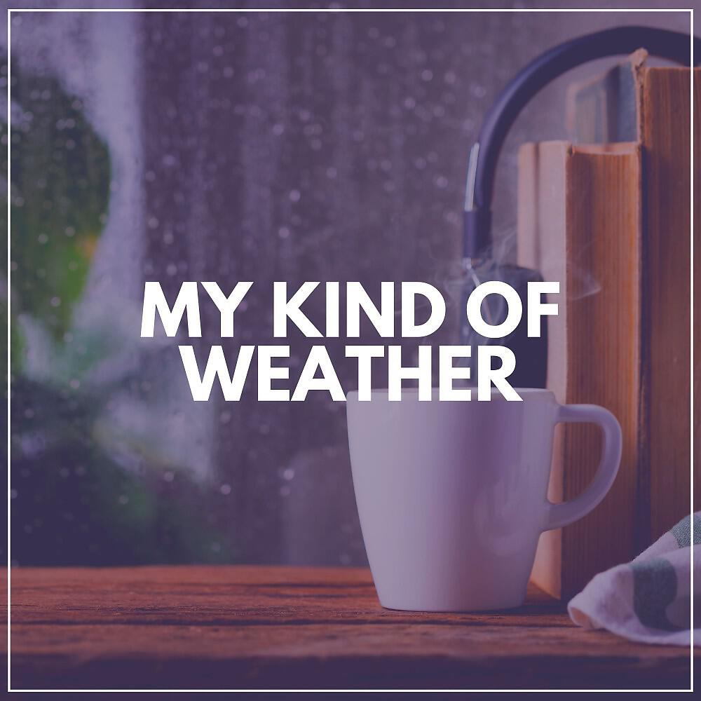 Релиз My Kind of Weather
