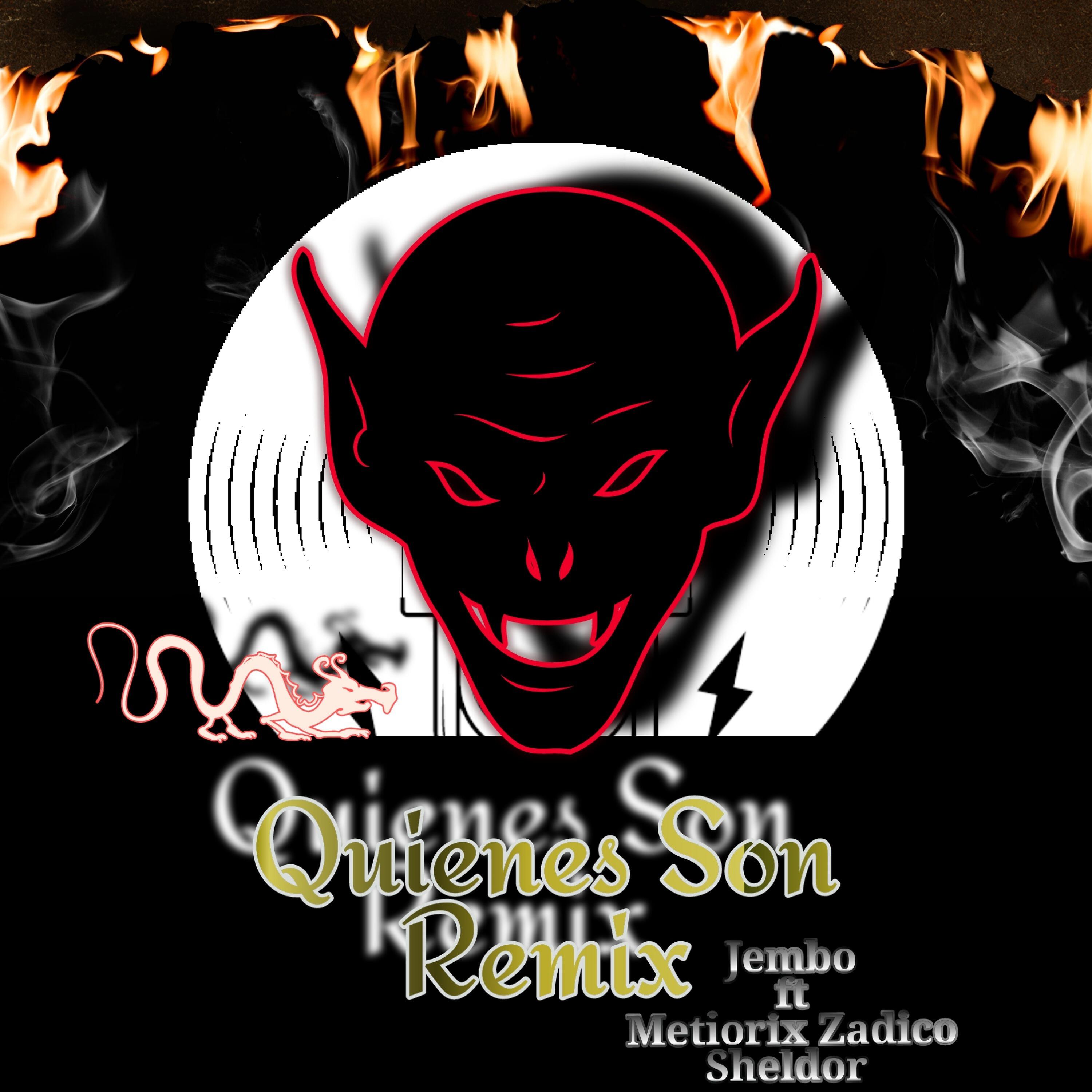 Релиз Quienes Son Remix (feat. Zadico.metiorix.sheldor)