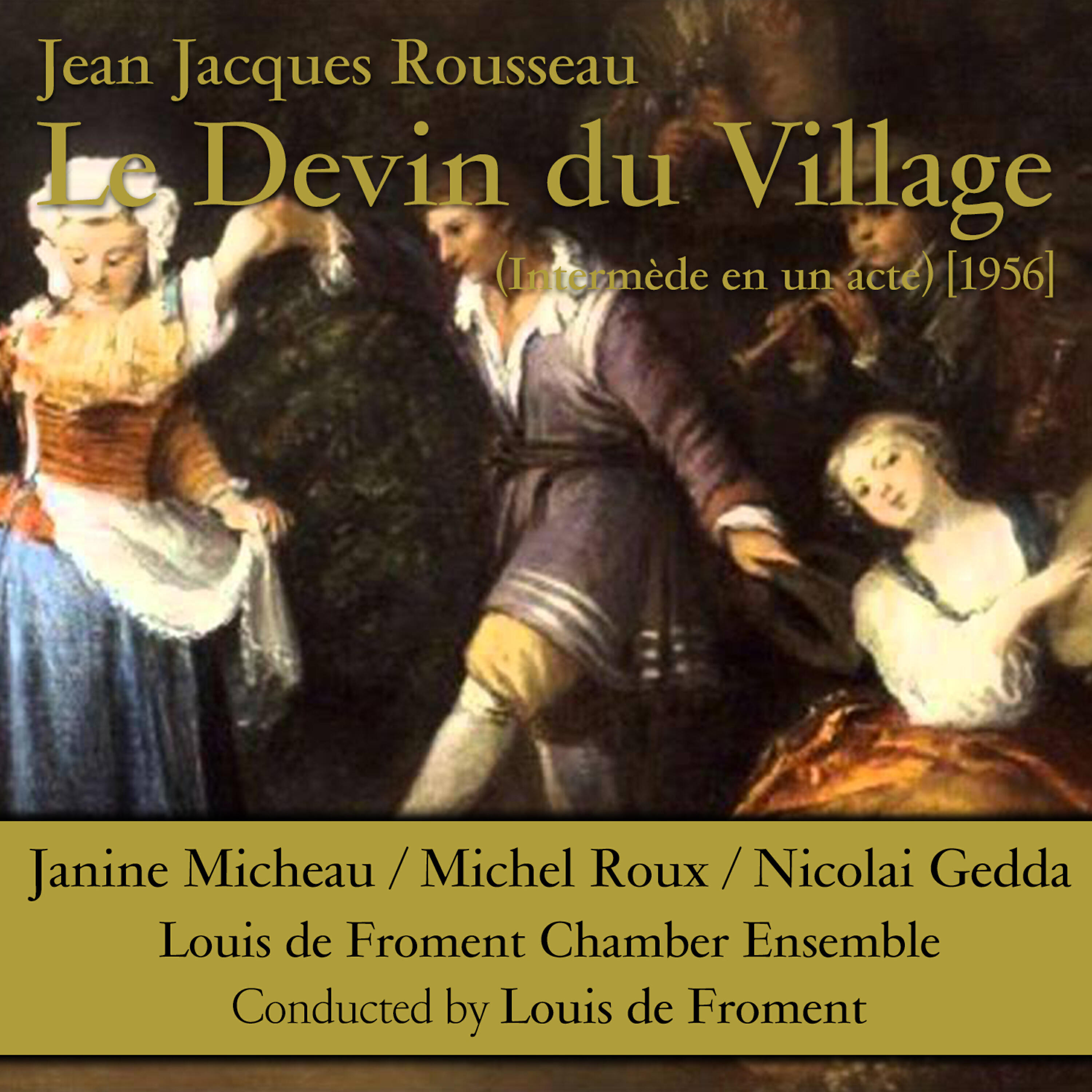 Релиз Rousseau: Le devin du village (Intermède en un acte) [1956]