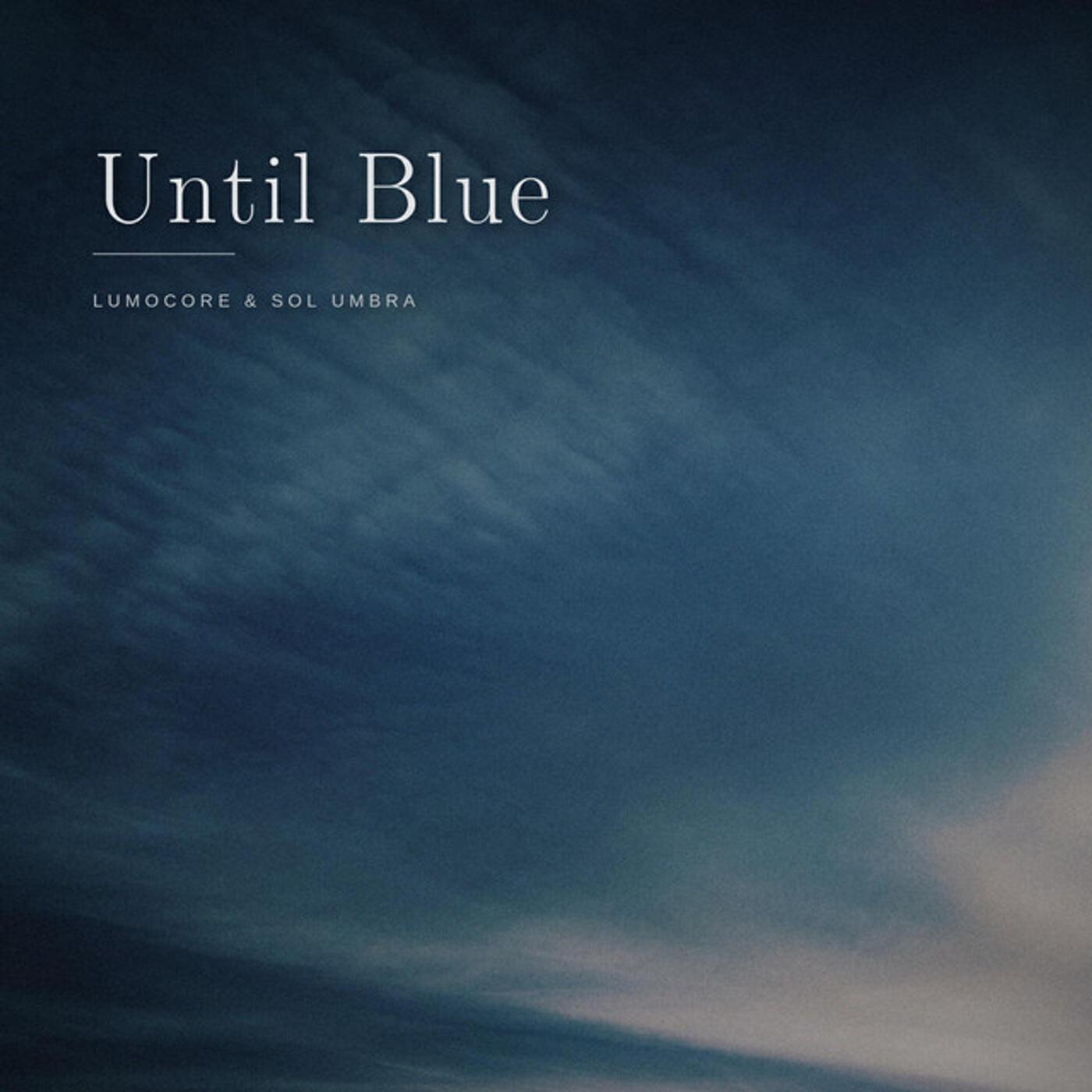 Релиз Until Blue