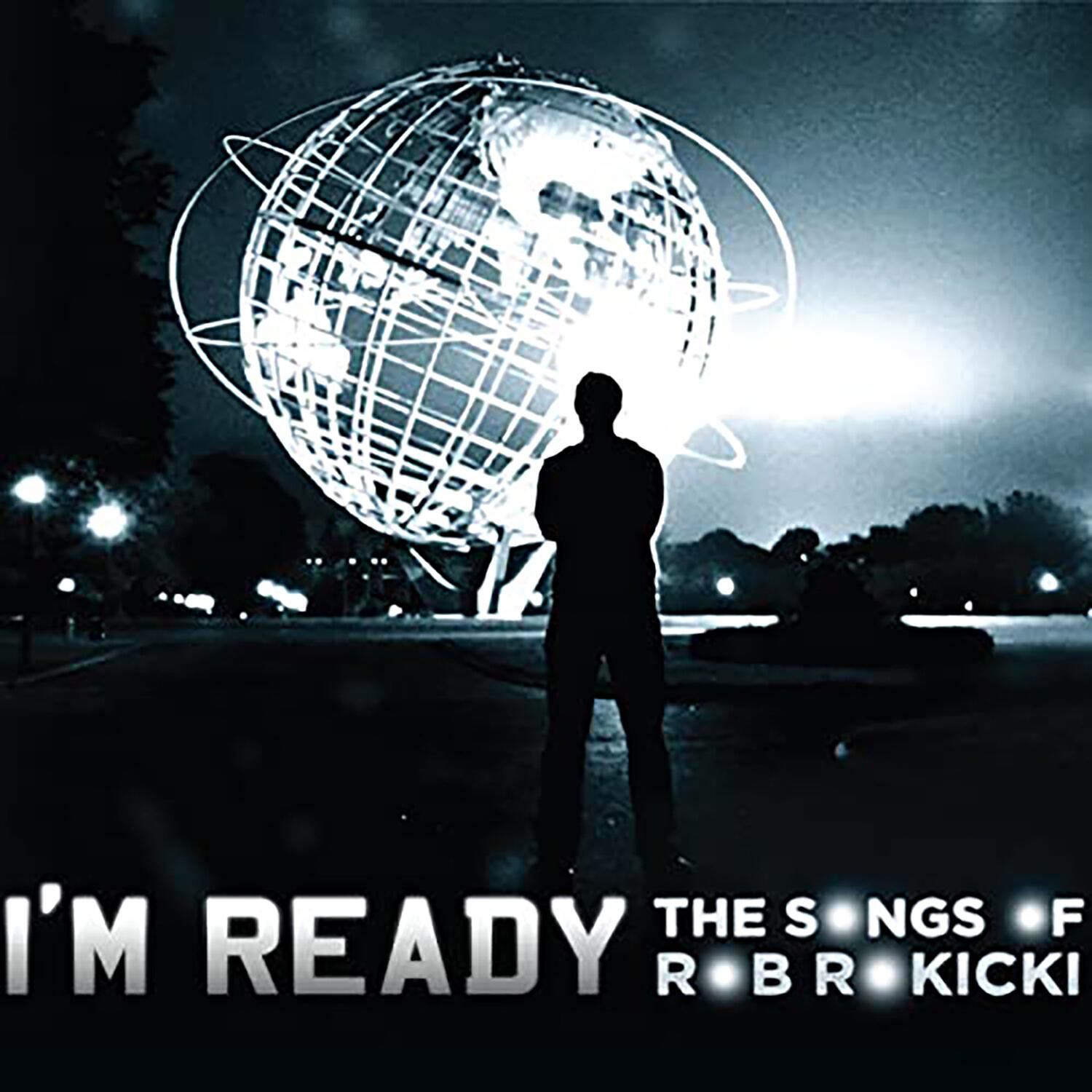 Релиз I'm Ready: The Songs of Rob Rokicki