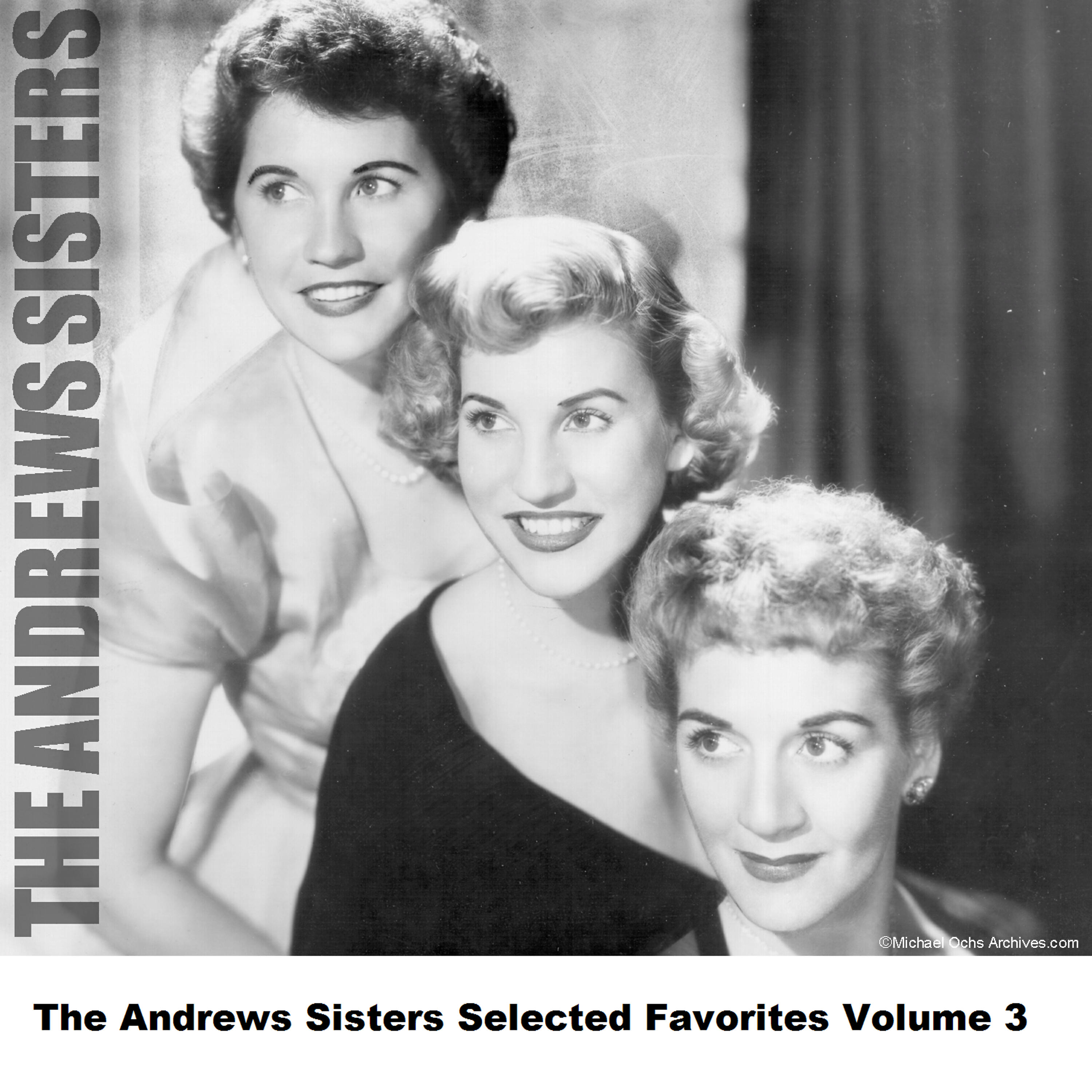 Релиз The Andrews Sisters Selected Favorites, Vol. 3