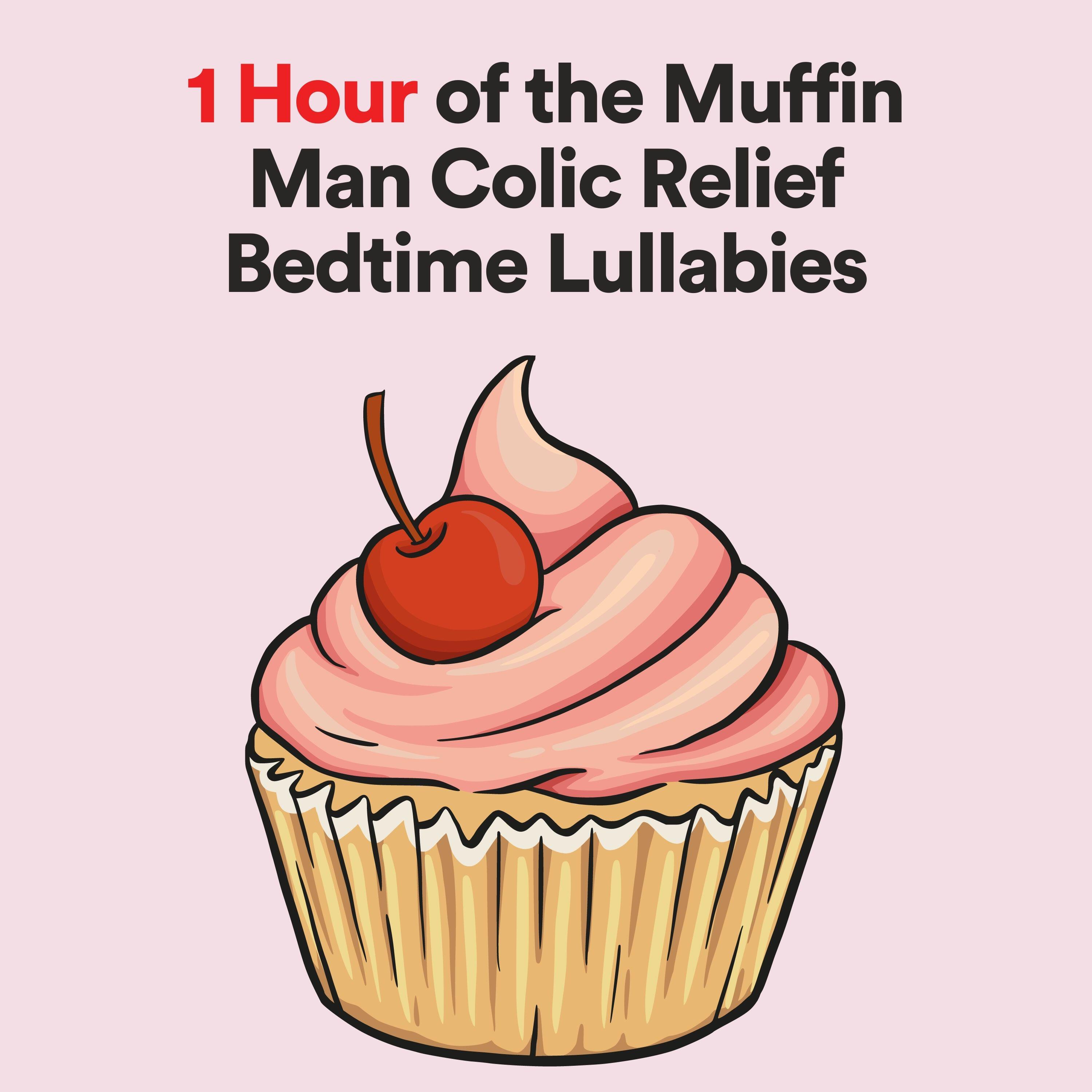 Релиз 1 Hour of the Muffin Man Colic Relief Bedtime Lullabies