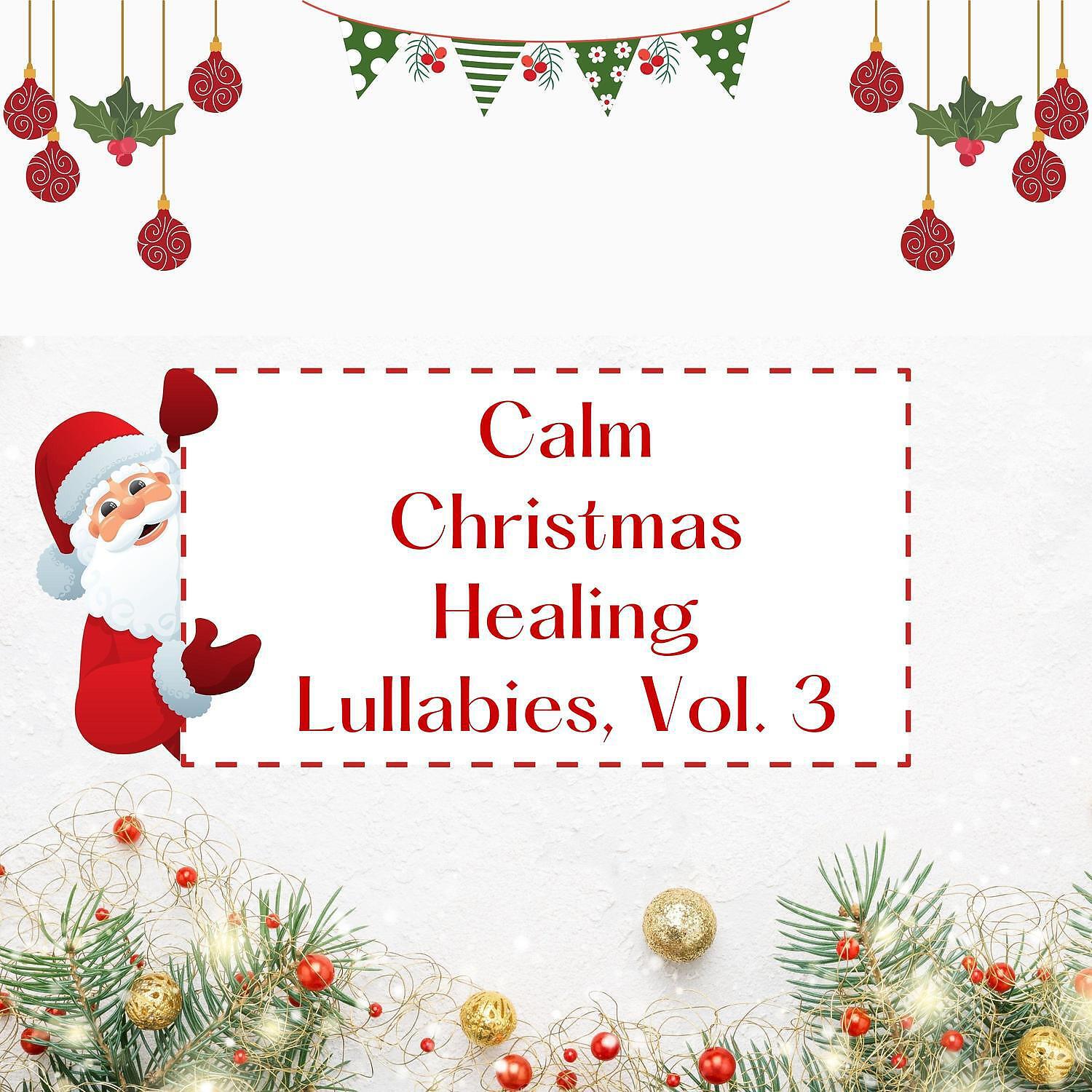 Релиз Calm Christmas Healing Lullabies, Vol. 3